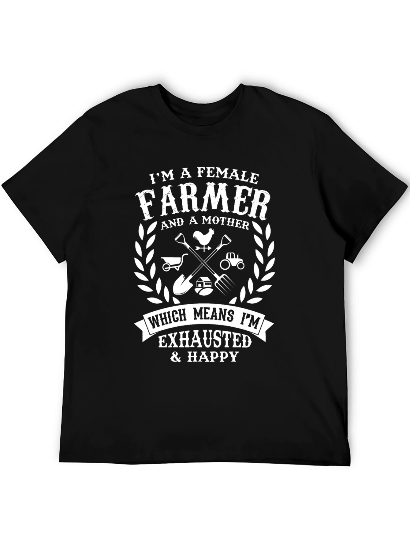 Female Farmer T-Shirt: Exhausted & Happy