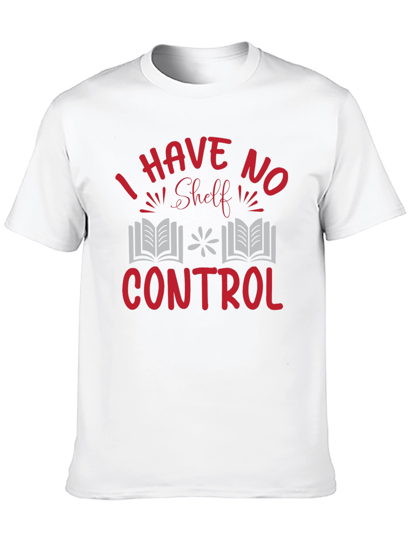 I Have No Shelf Control T-Shirt