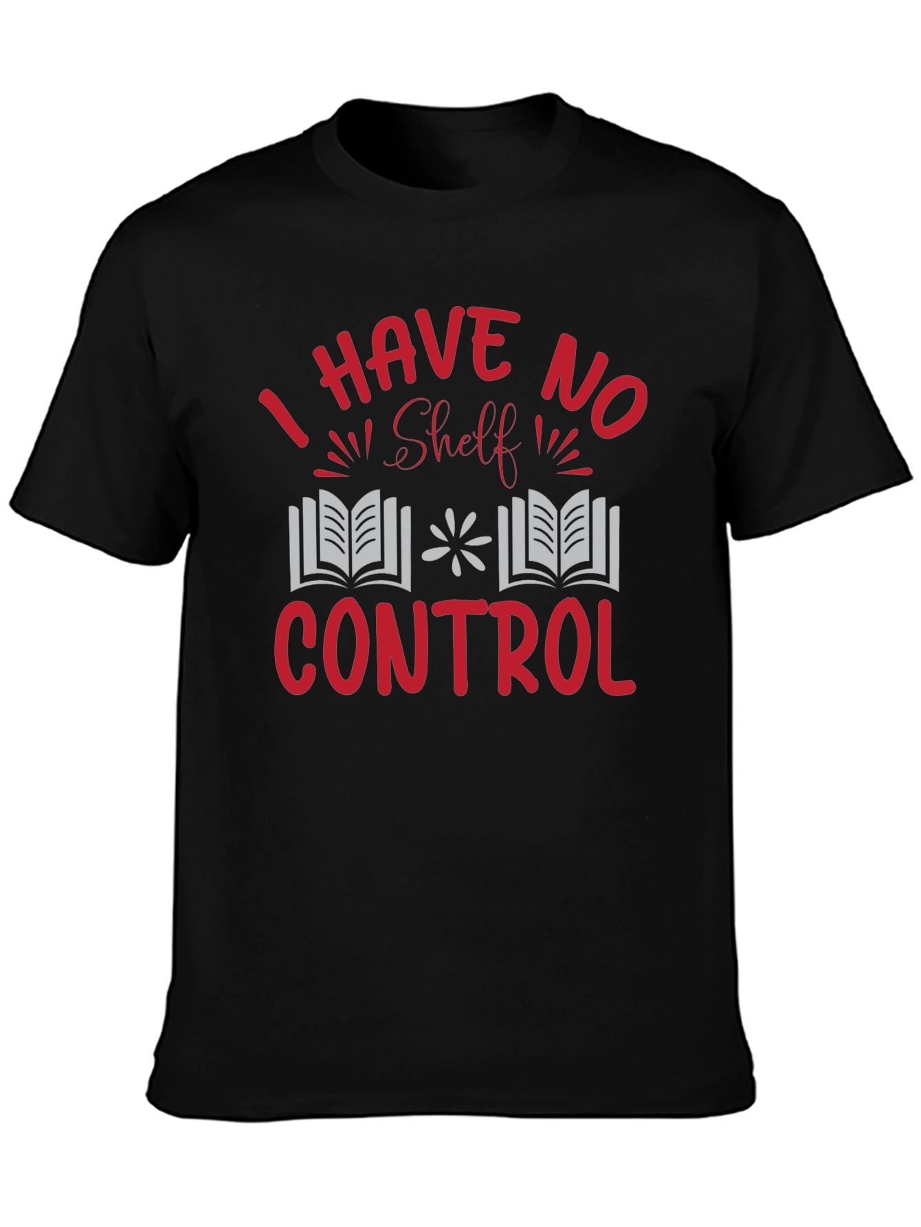 I Have No Shelf Control T-Shirt