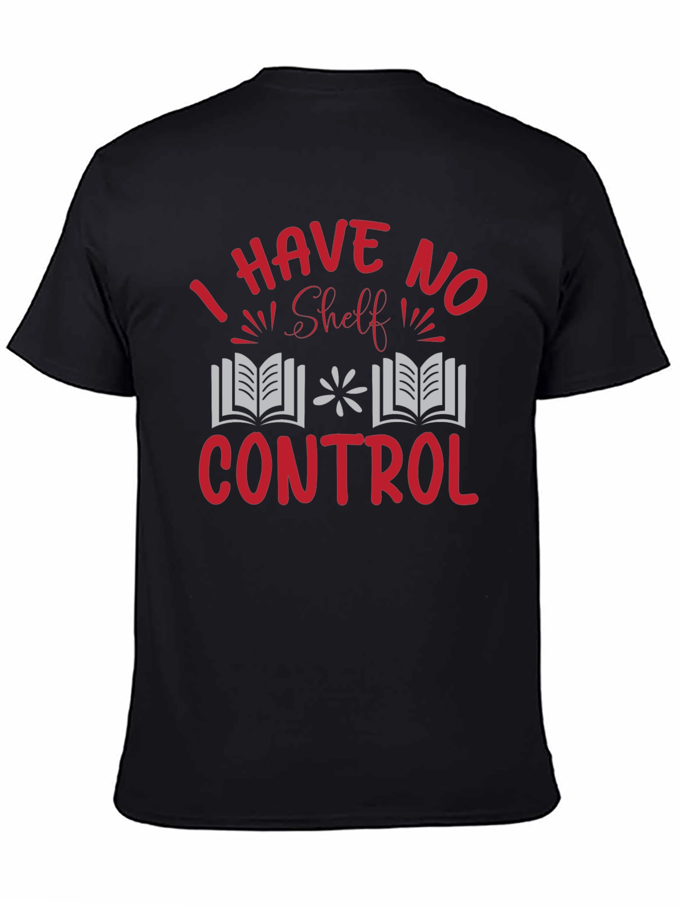 I Have No Shelf Control T-Shirt