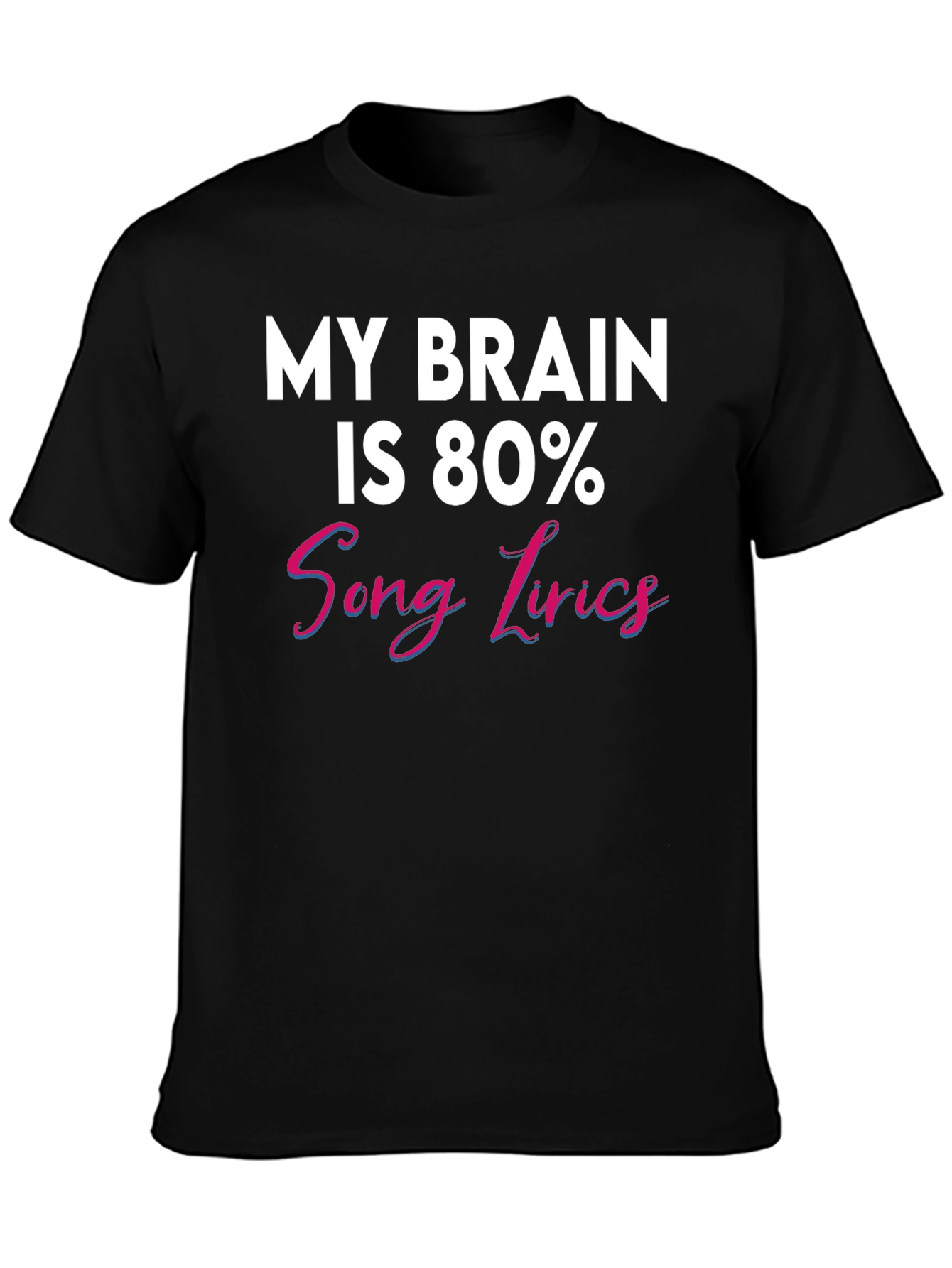 My Brain Is 80% Song Lyrics T-Shirt