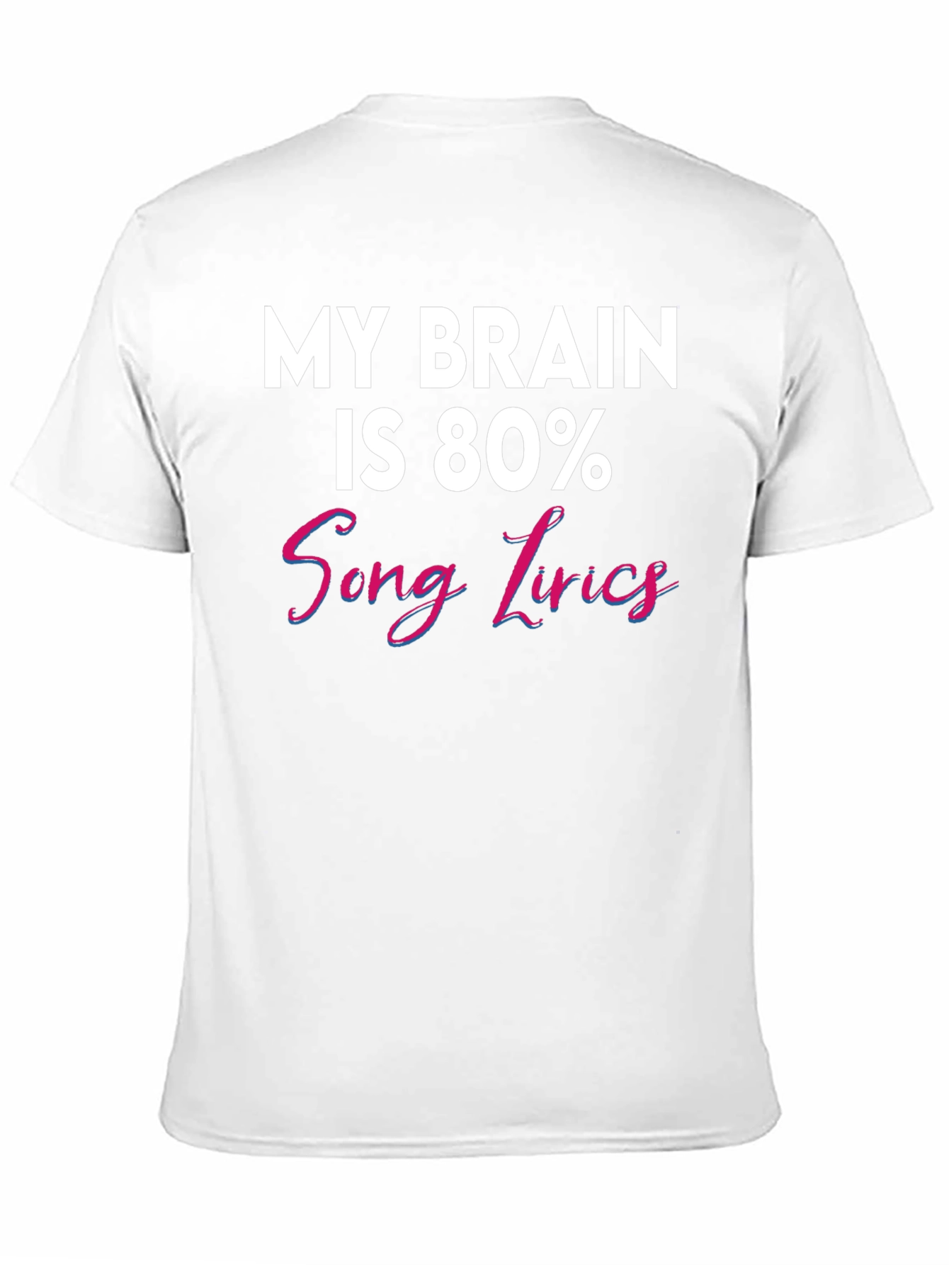 My Brain Is 80% Song Lyrics T-Shirt