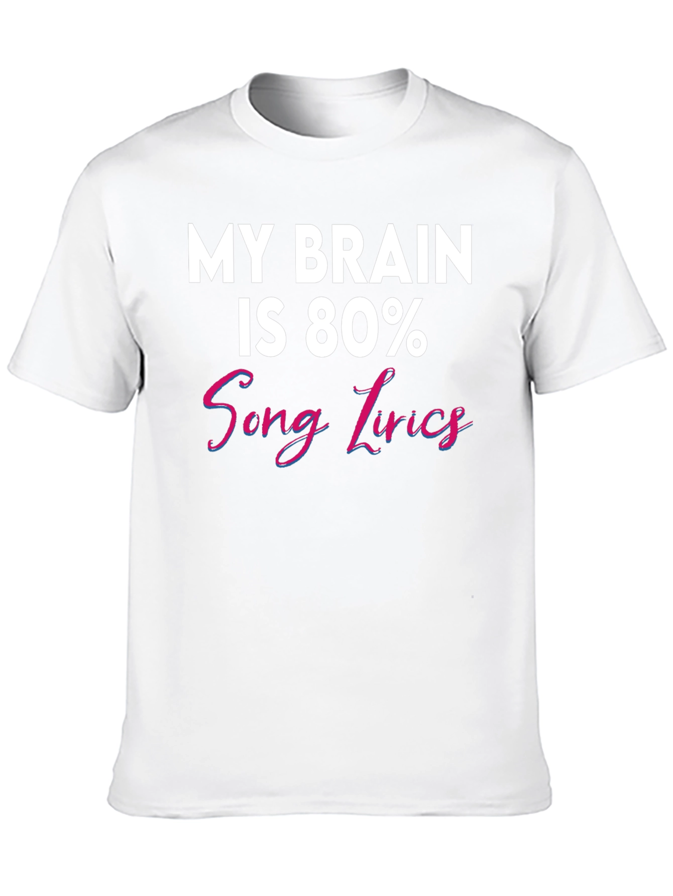 My Brain Is 80% Song Lyrics T-Shirt
