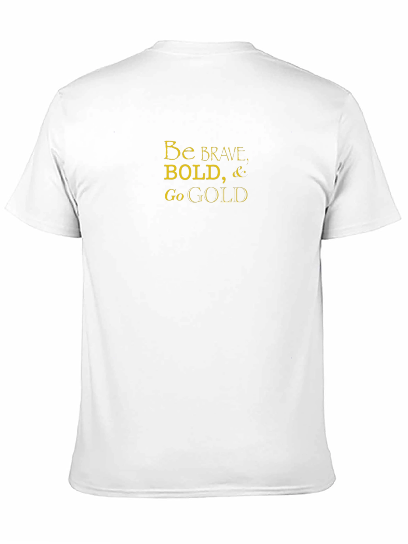 Be Brave Bold Go Gold Black Cotton T-Shirt
