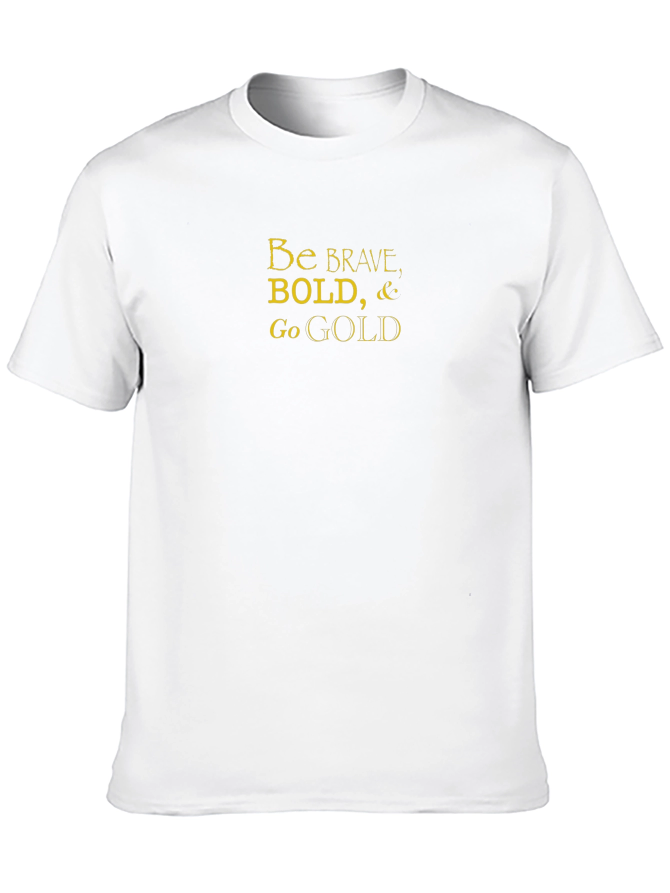 Be Brave Bold Go Gold Black Cotton T-Shirt