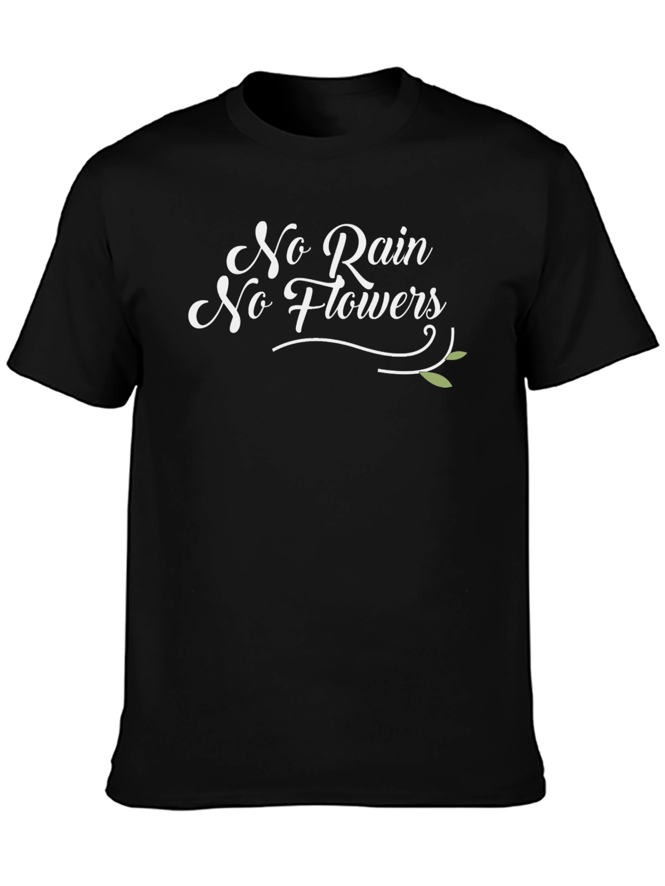 No Rain No Flowers Graphic T-Shirt
