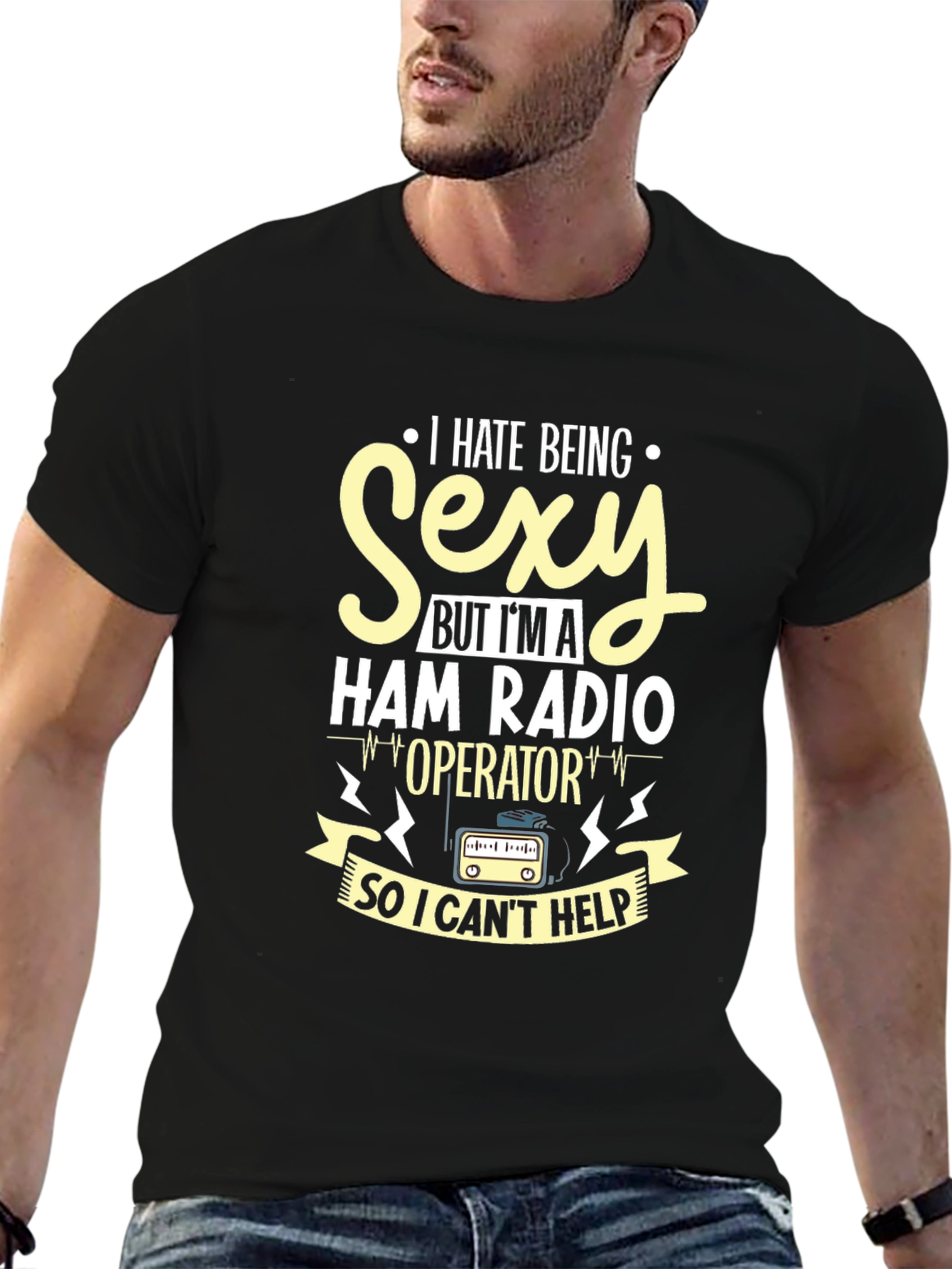 I Hate Being Sexy Ham Radio Operator T-Shirt