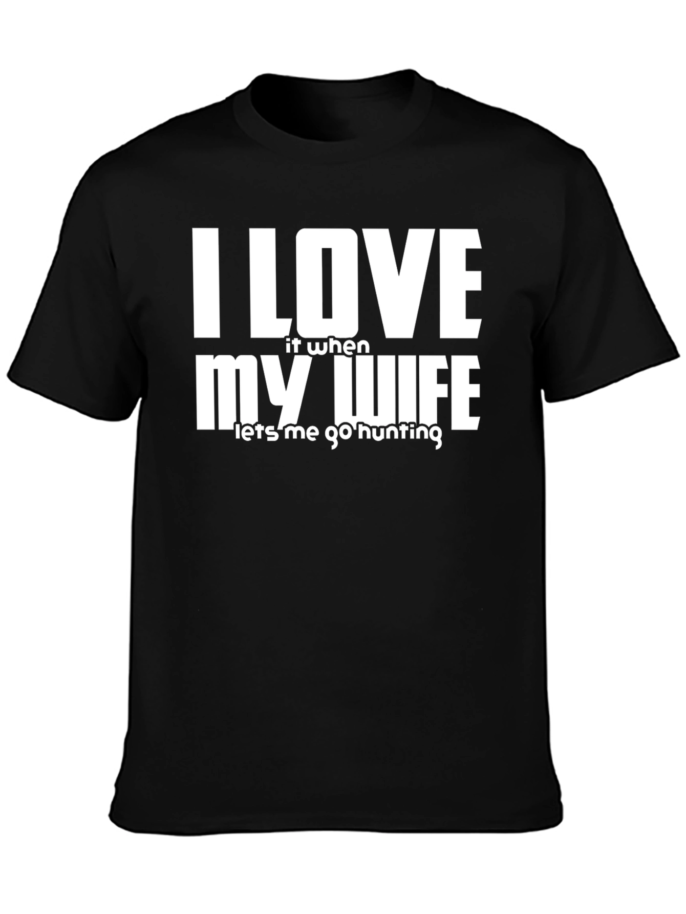 I Love My Wife Hunting T-Shirt