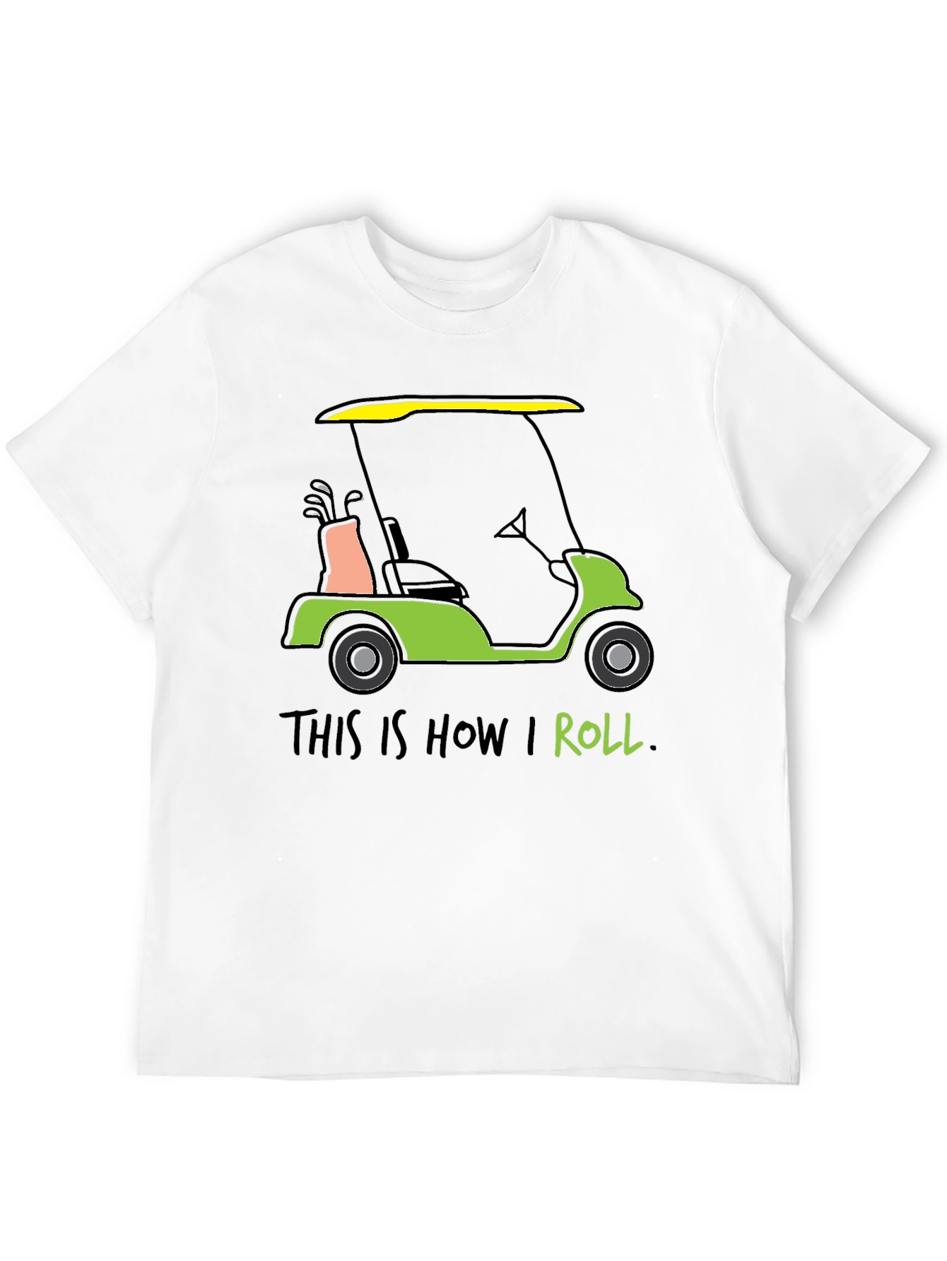 Golf Cart T-Shirt - This is How I Roll
