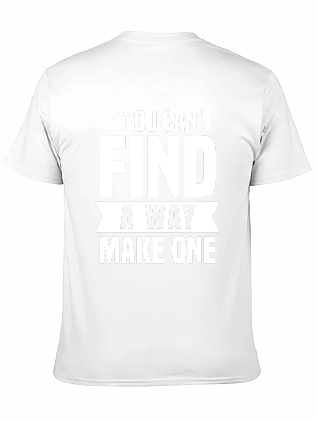 Motivational Graphic Tee: Find a Way