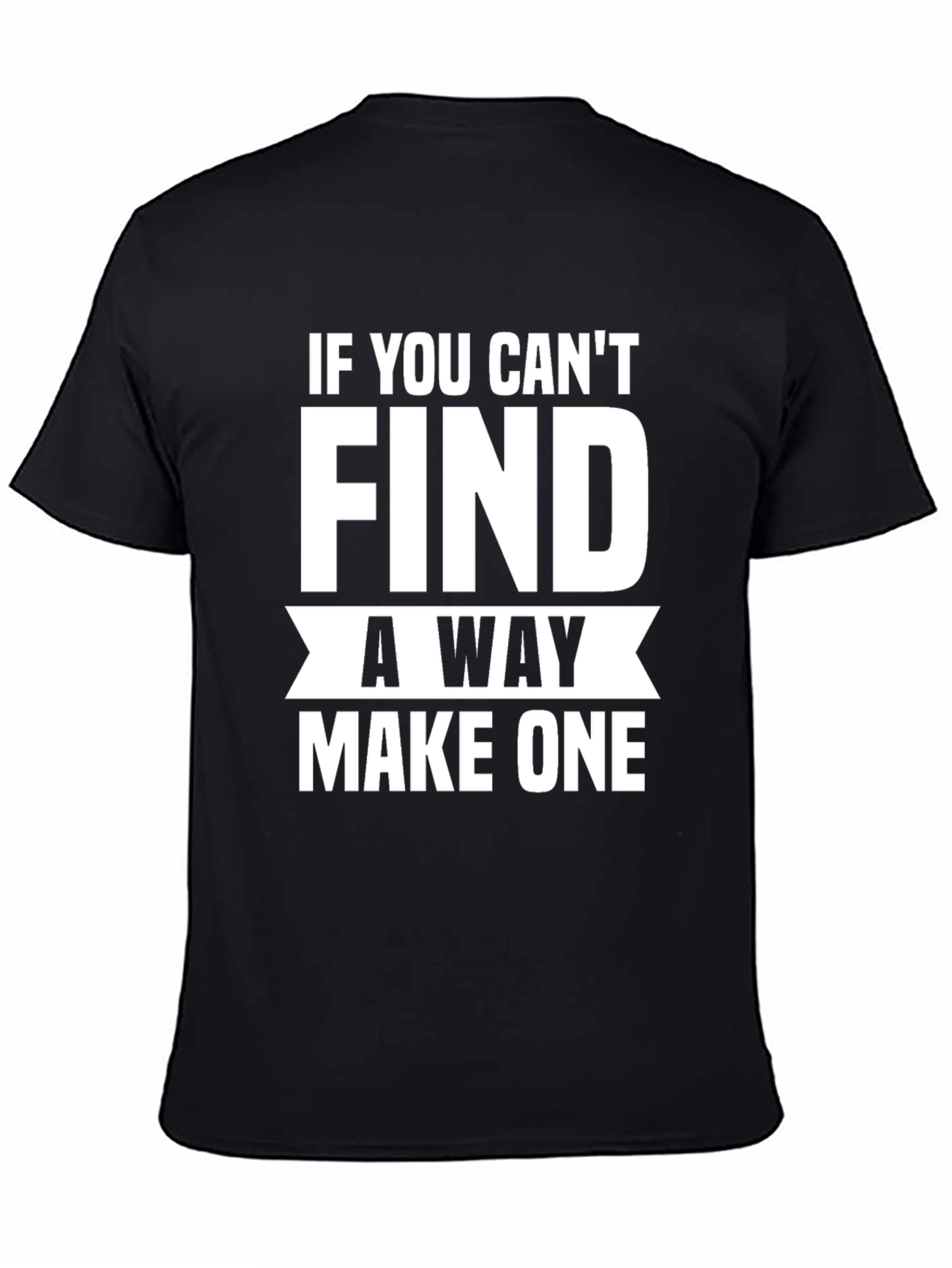 Motivational Graphic Tee: Find a Way