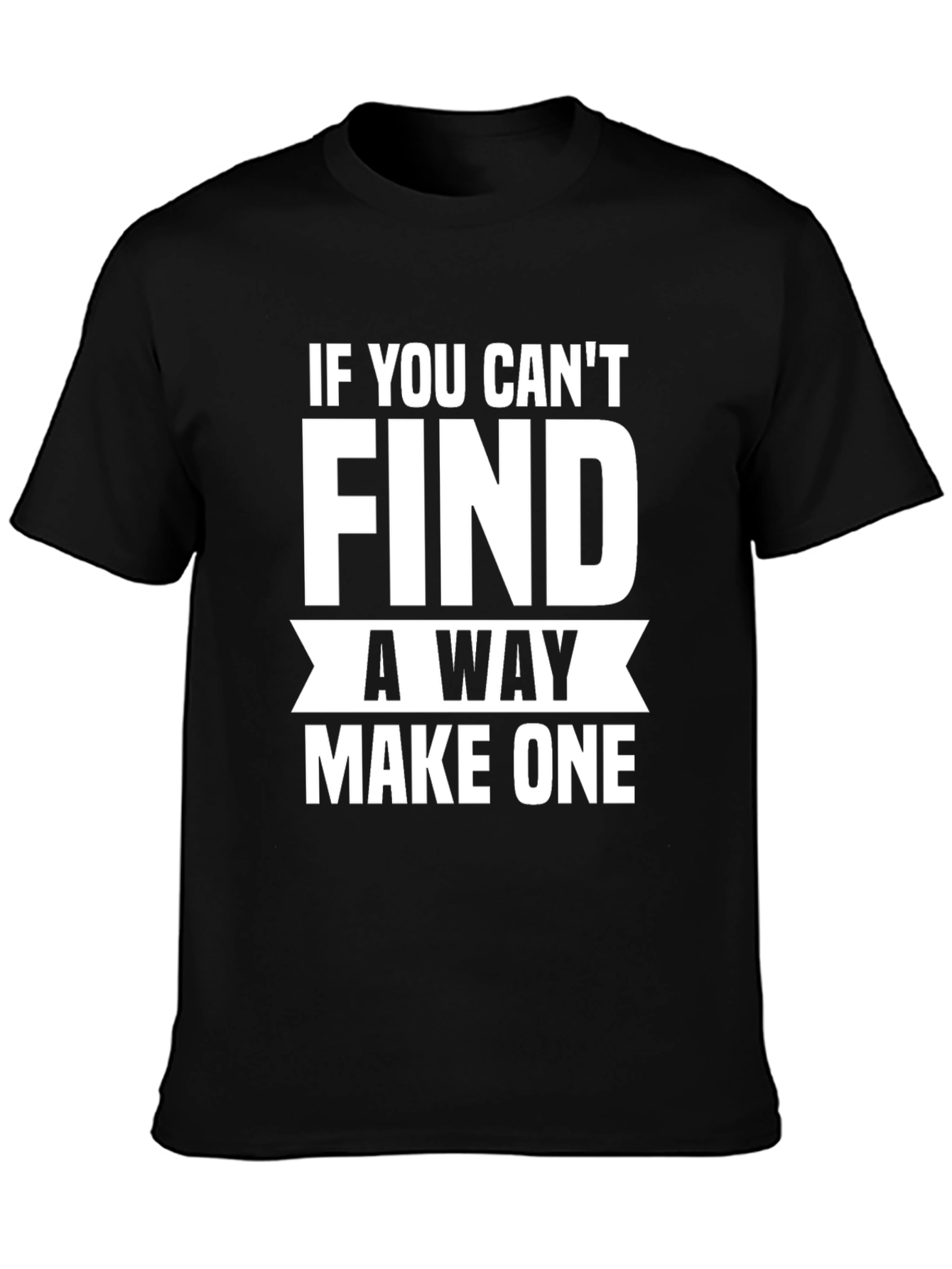 Motivational Graphic Tee: Find a Way