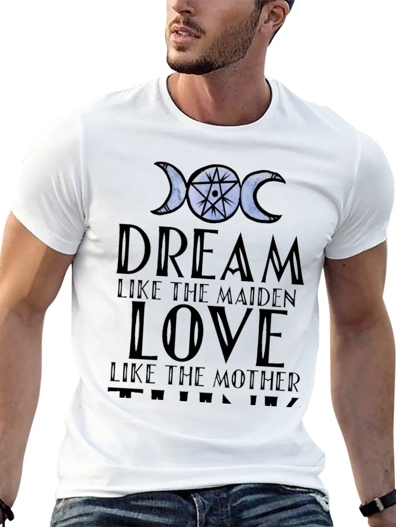 Dream Love Think T-Shirt: Maiden Mother Design