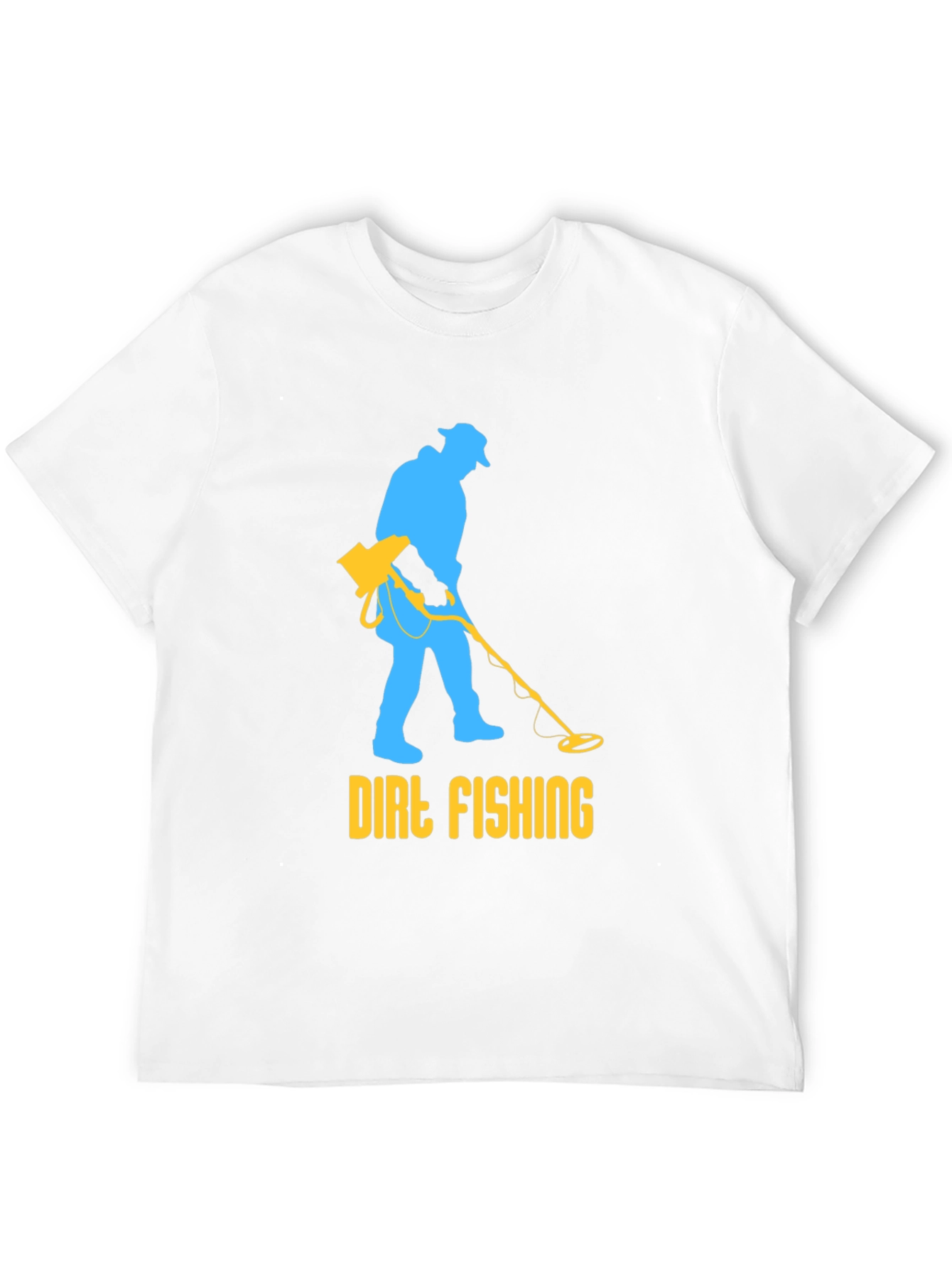 Dirt Fishing T-Shirt - Metal Detecting Humor