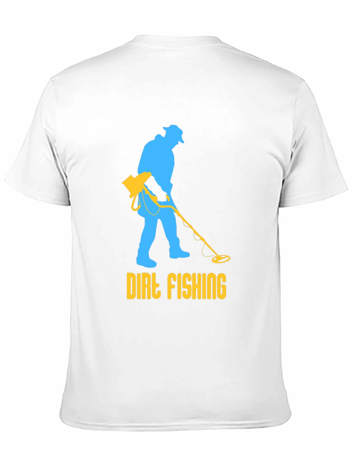 Dirt Fishing T-Shirt - Metal Detecting Humor