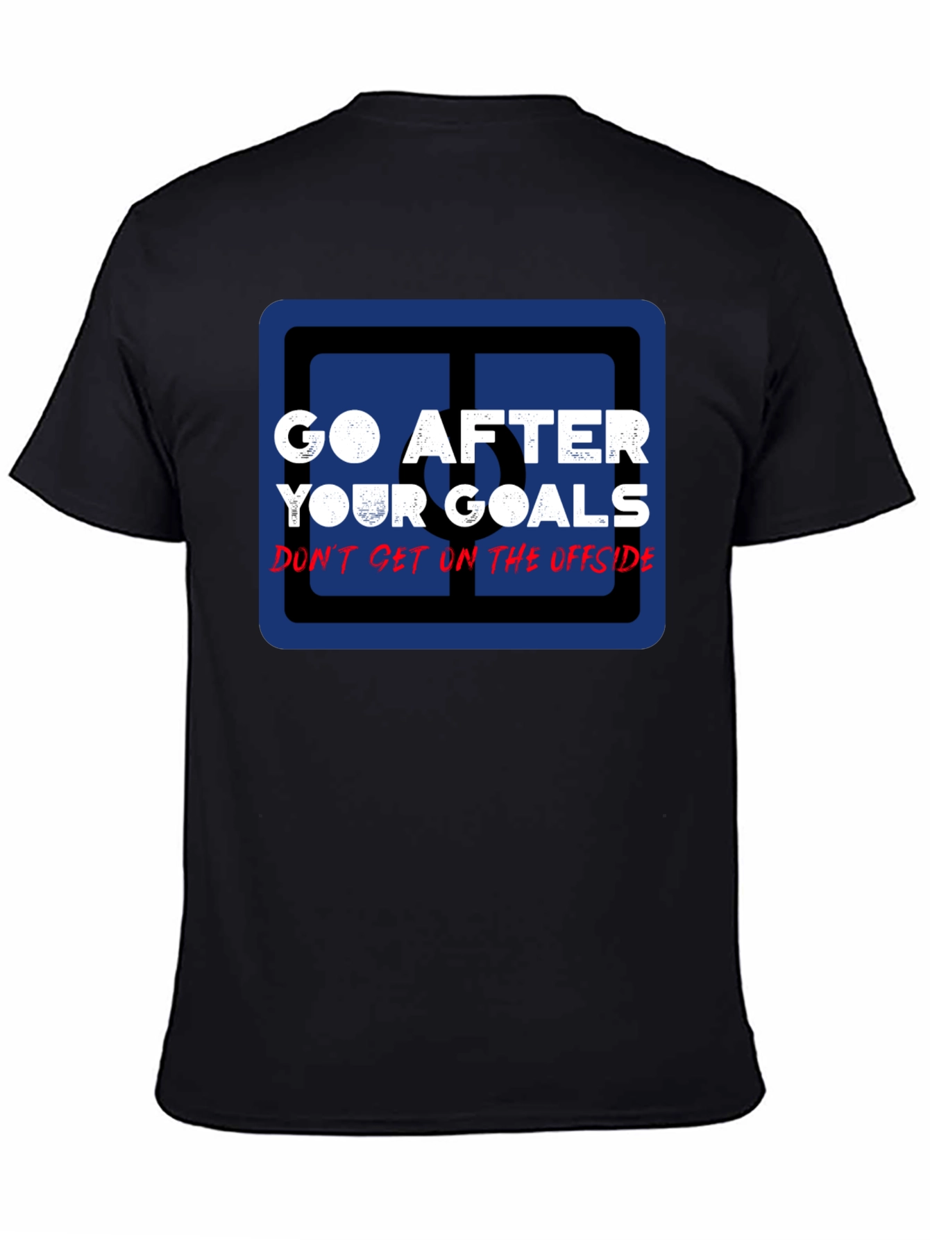 Go After Your Goals T-Shirt - Motivational Soccer Tee