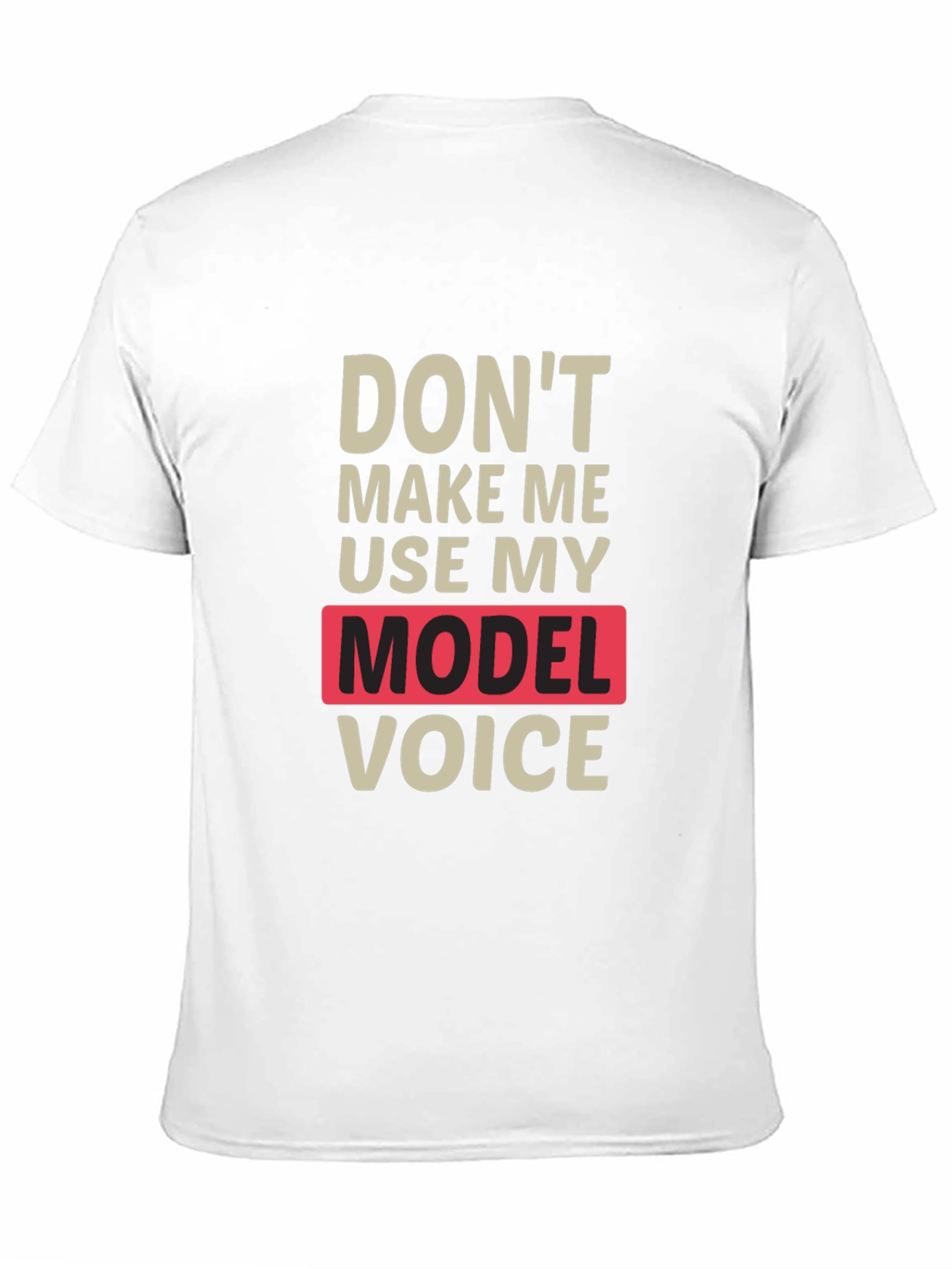 Funny Model Voice T-Shirt - Unisex