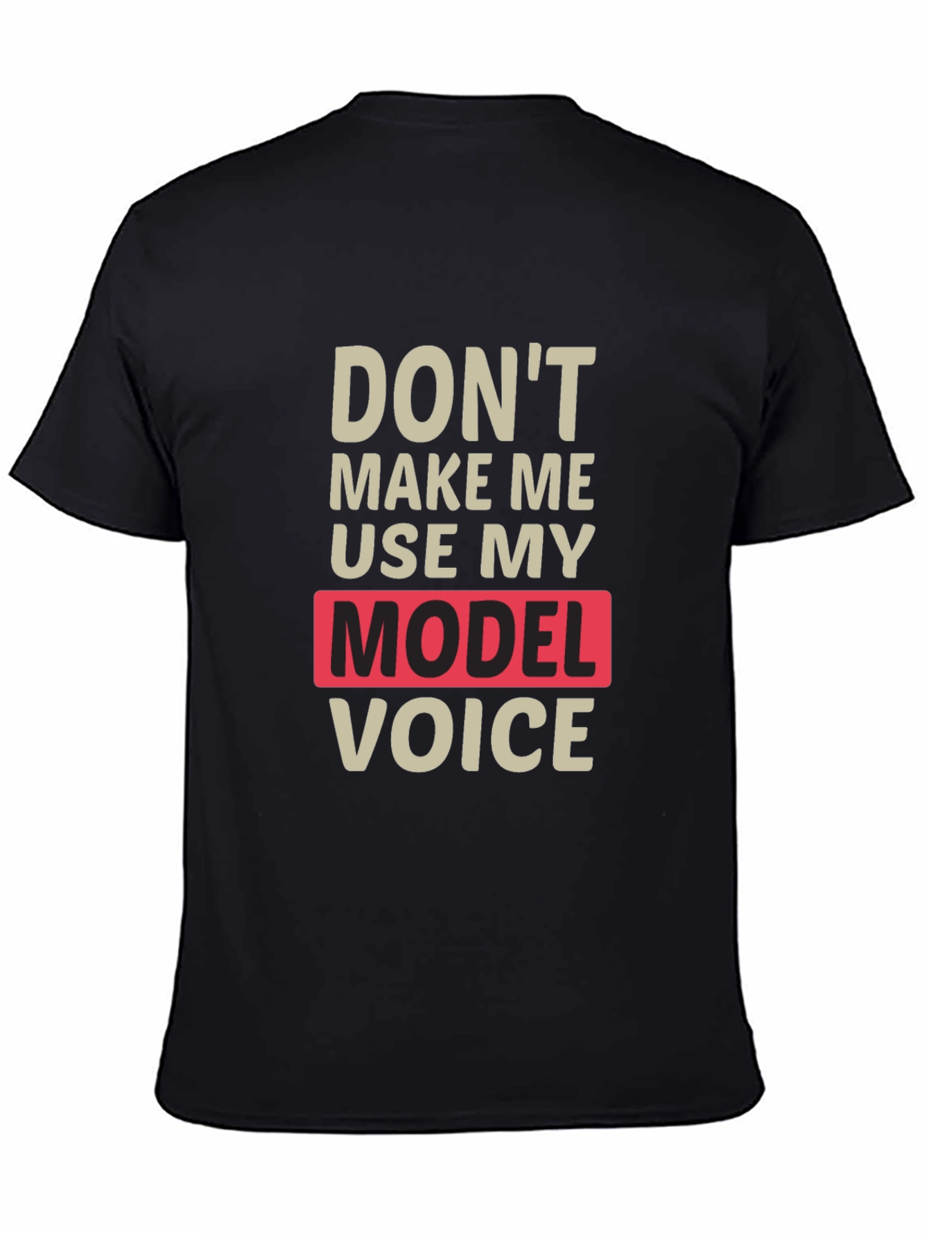 Funny Model Voice T-Shirt - Unisex