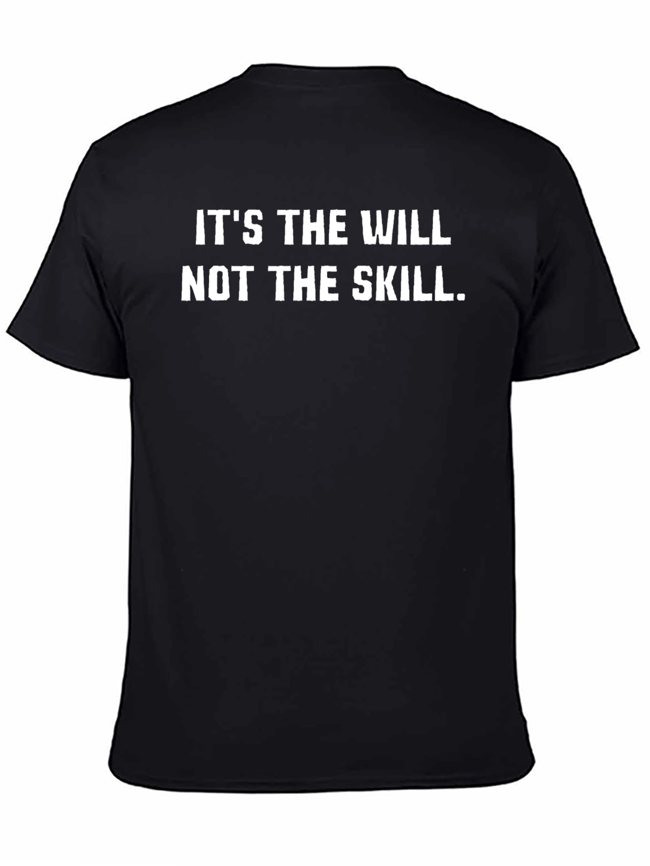 Motivational T-Shirt - Will Not Skill