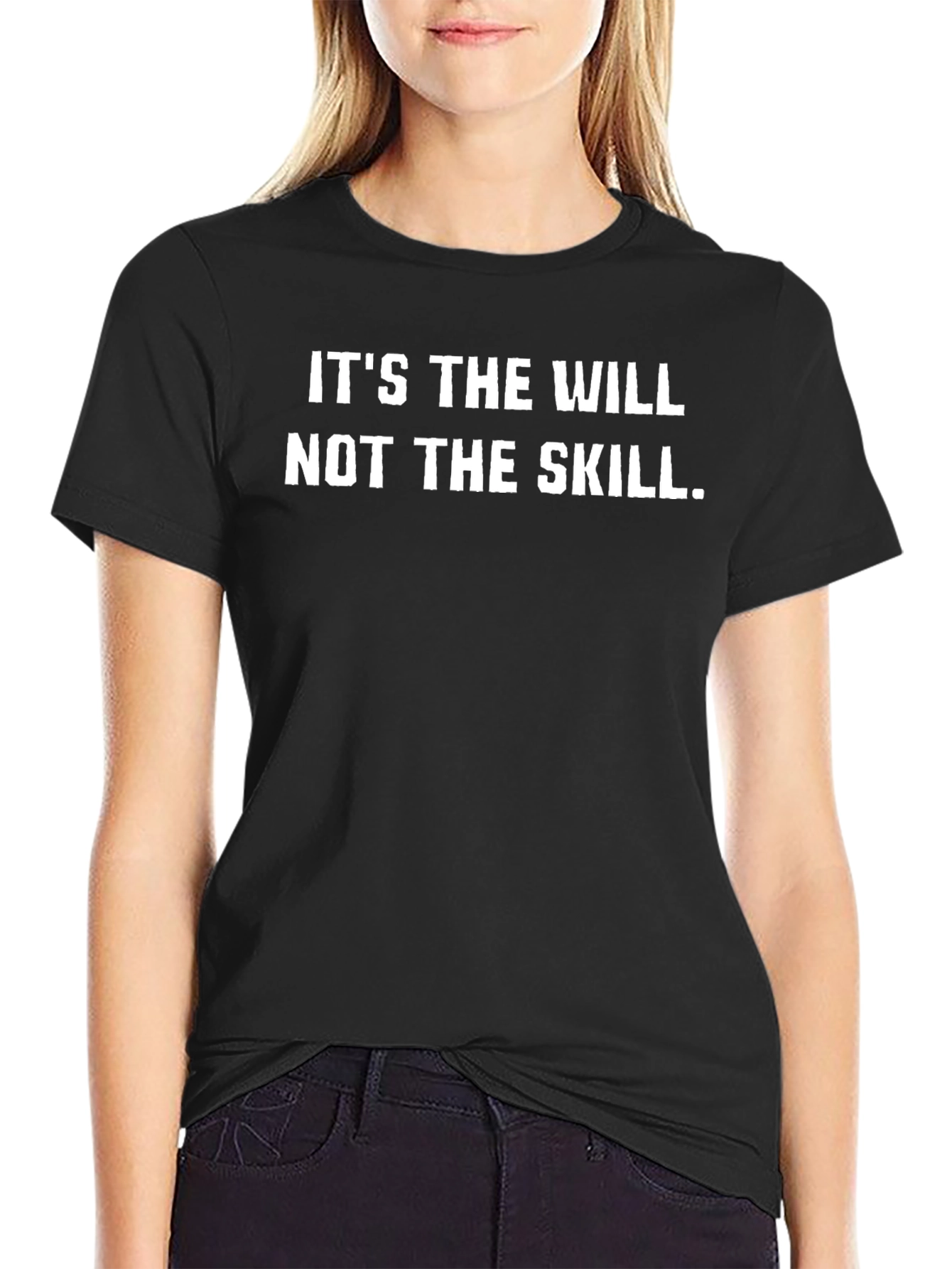 Motivational T-Shirt - Will Not Skill
