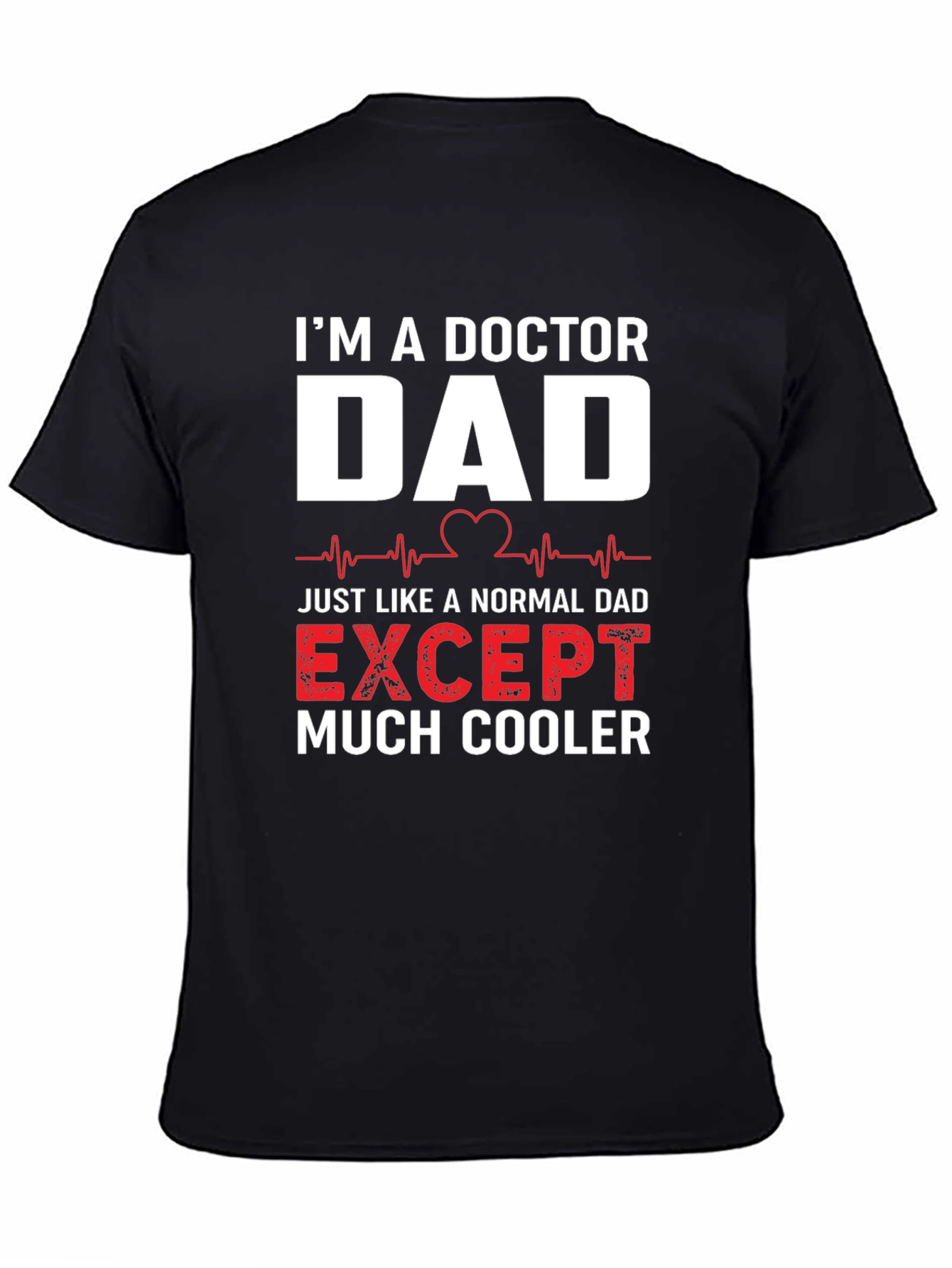 Doctor Dad T-Shirt - Much Cooler