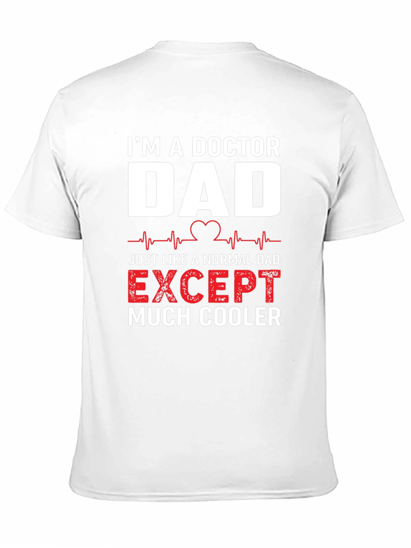 Doctor Dad T-Shirt - Much Cooler