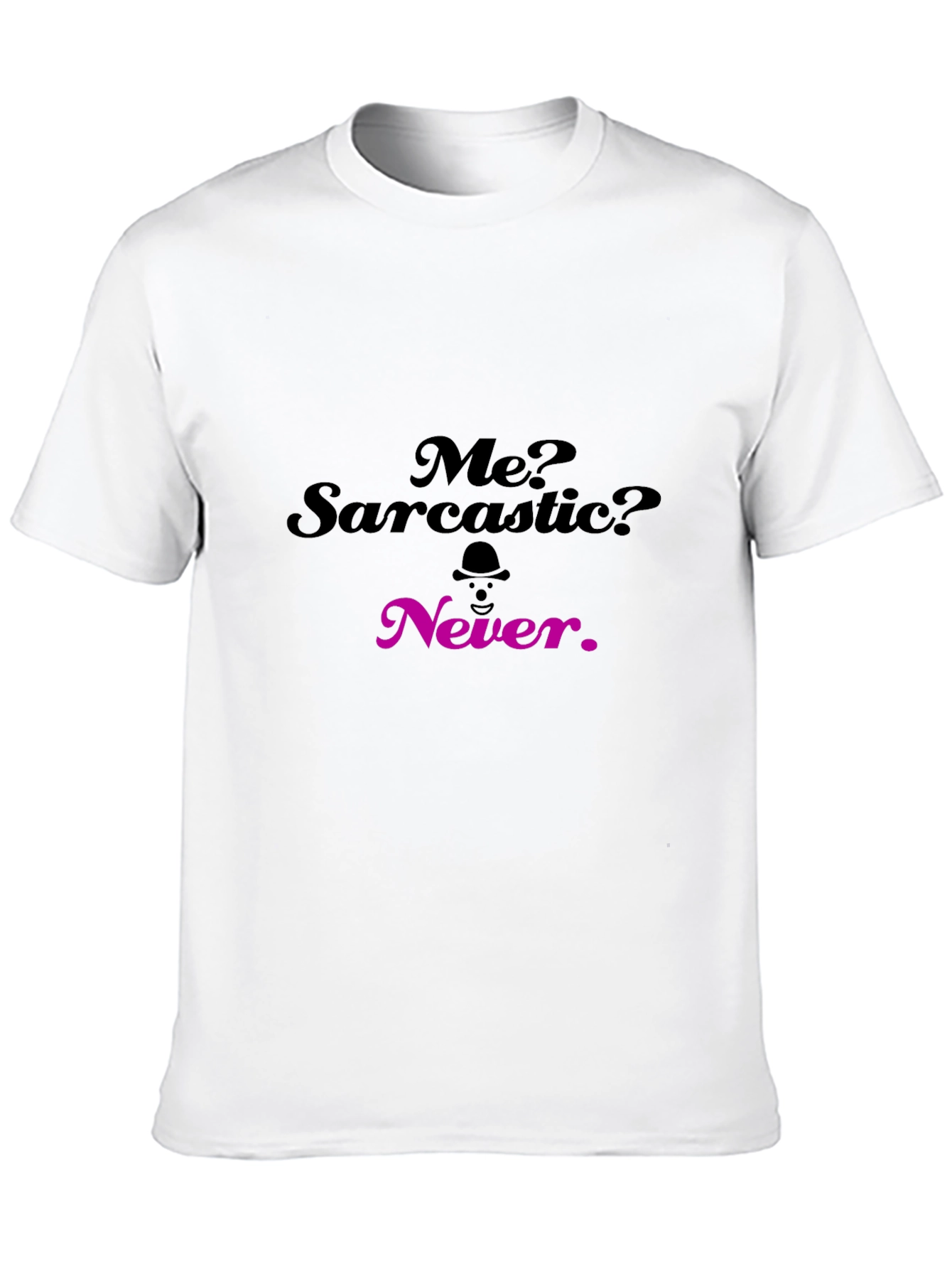 Sarcastic Humor T-Shirt - Funny Statement Tee