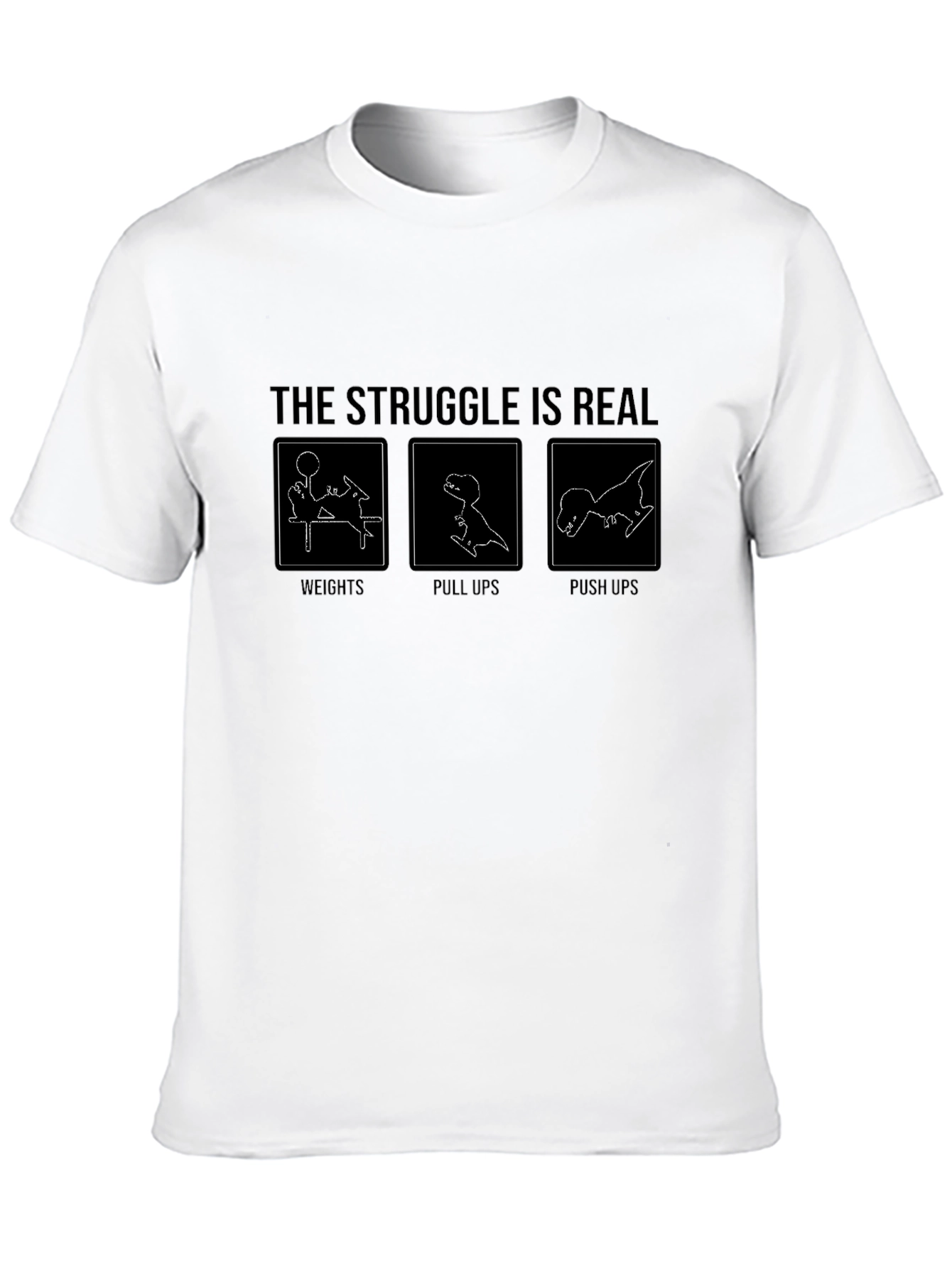 The Struggle Is Real Dinosaur Workout T-Shirt