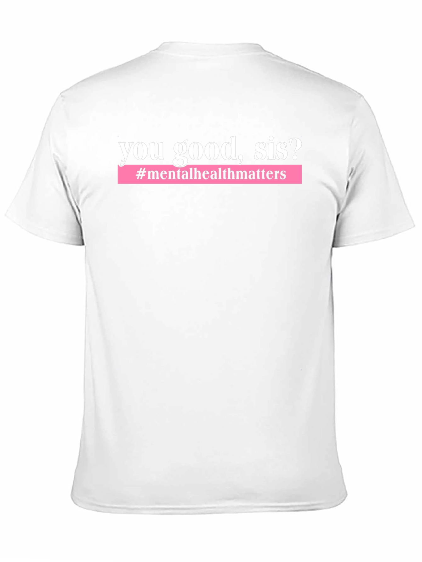 You Good Sis? Mental Health T-Shirt