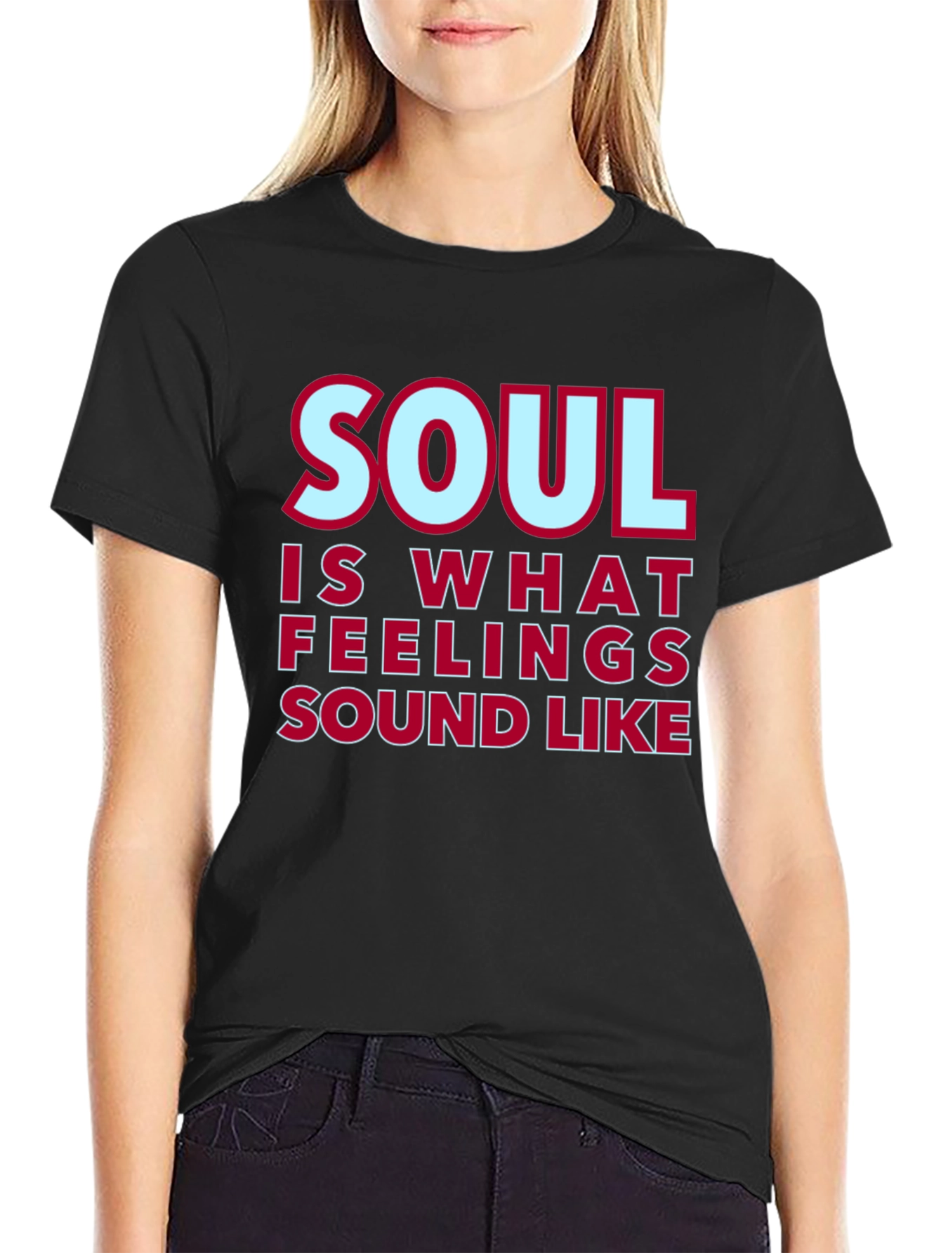 Soul Is What Feelings Sound Like T-Shirt