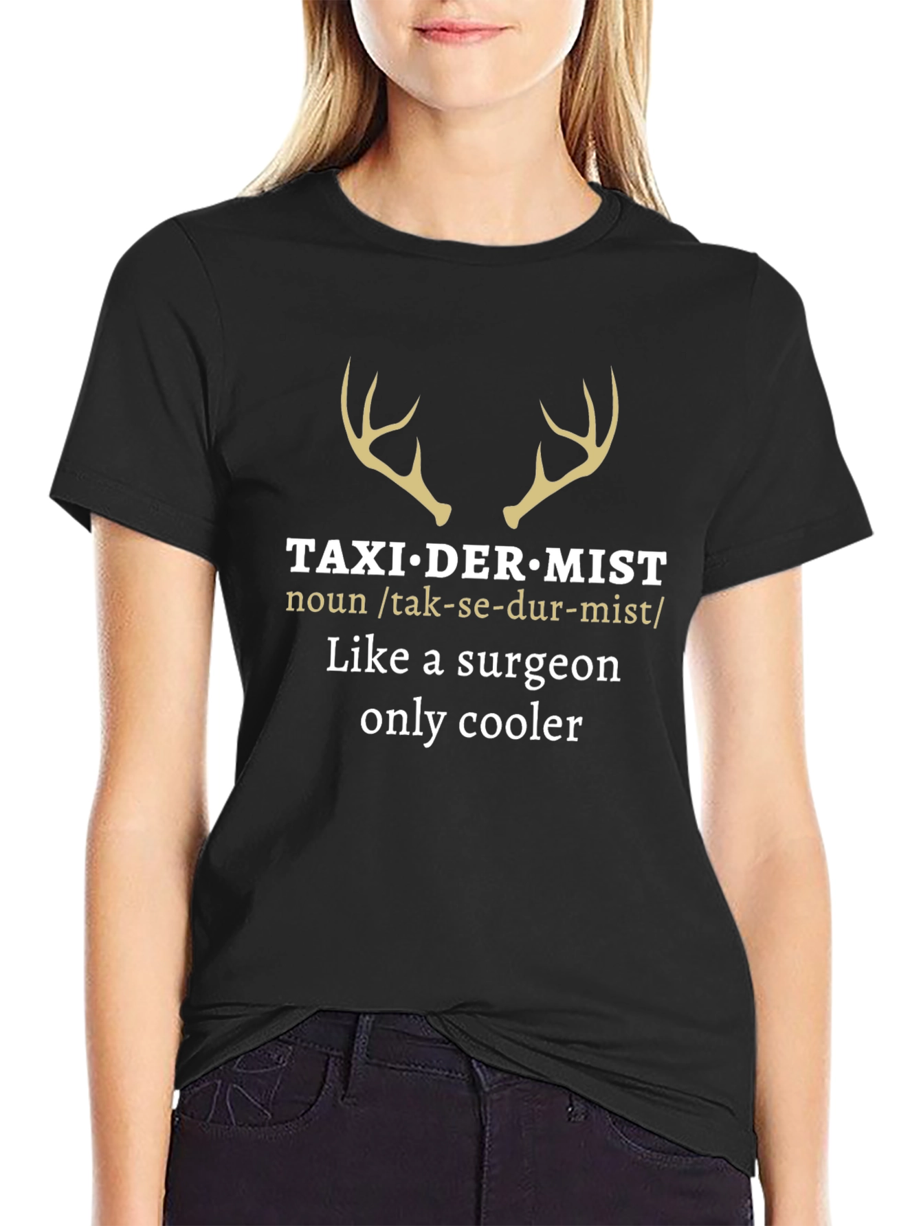 Taxidermist T-Shirt - Surgeon Humor Tee