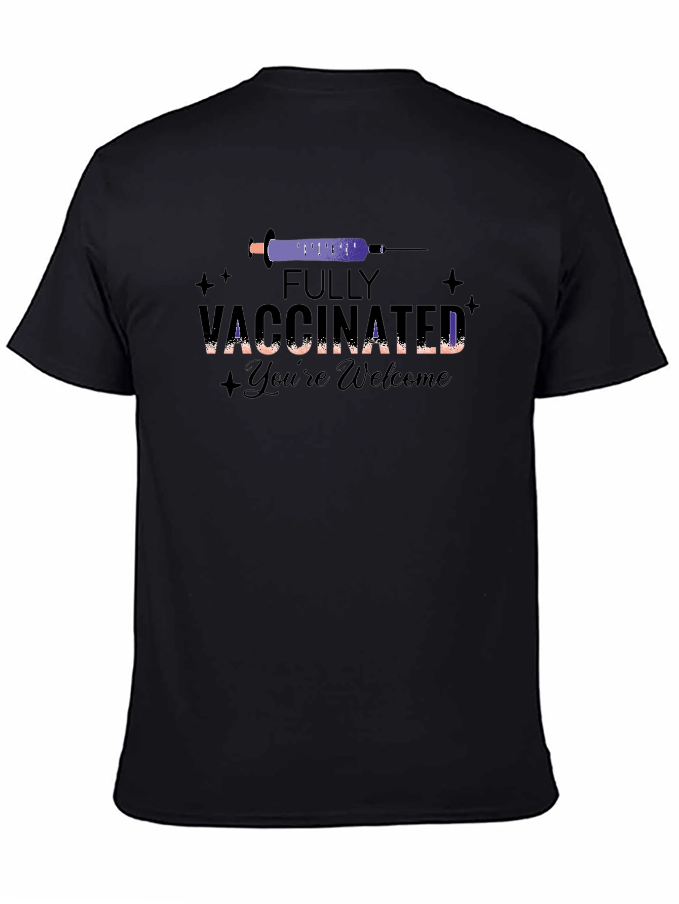 Fully Vaccinated T-Shirt: Youre Welcome!