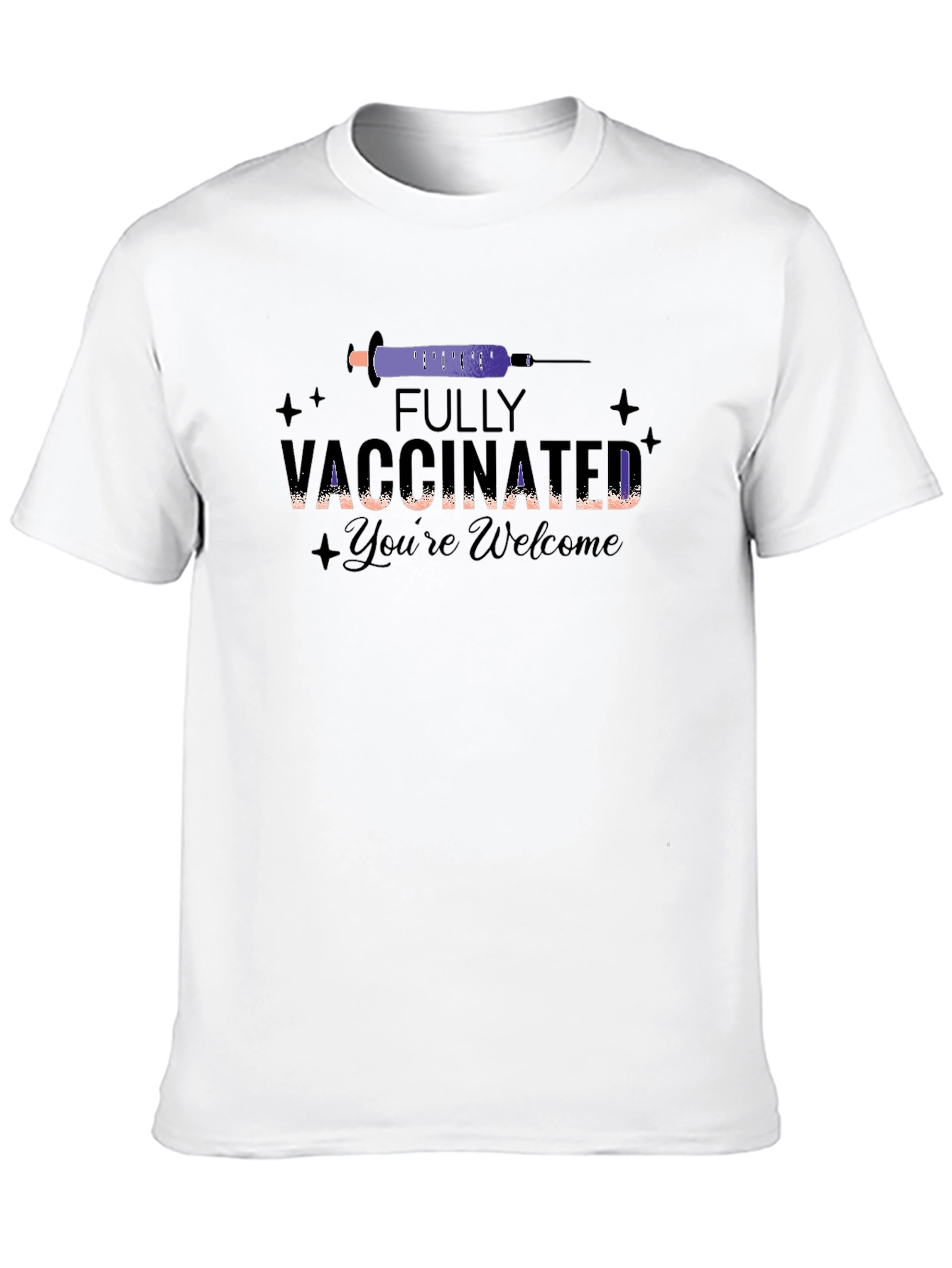 Fully Vaccinated T-Shirt: Youre Welcome!