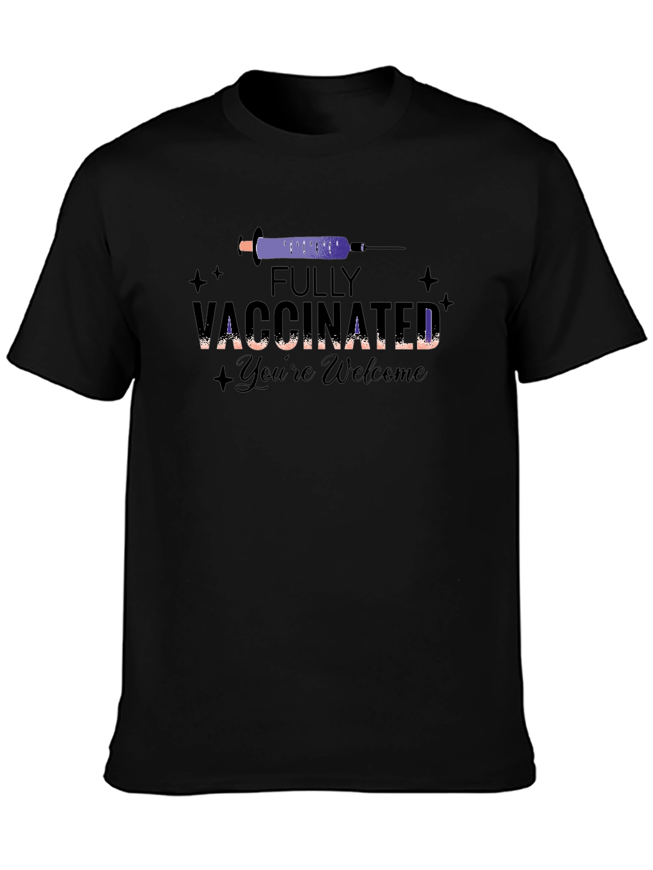 Fully Vaccinated T-Shirt: Youre Welcome!
