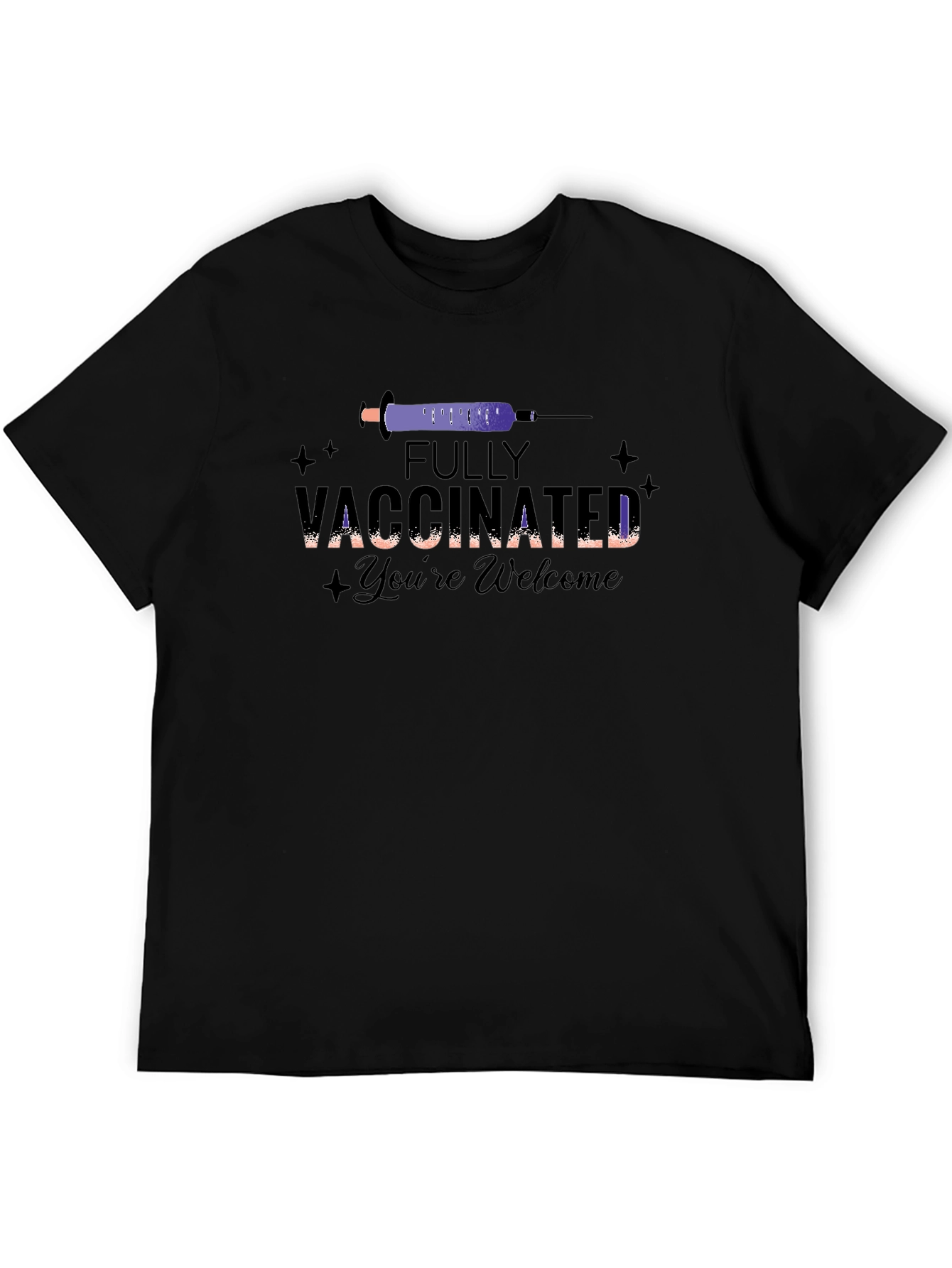 Fully Vaccinated T-Shirt: Youre Welcome!