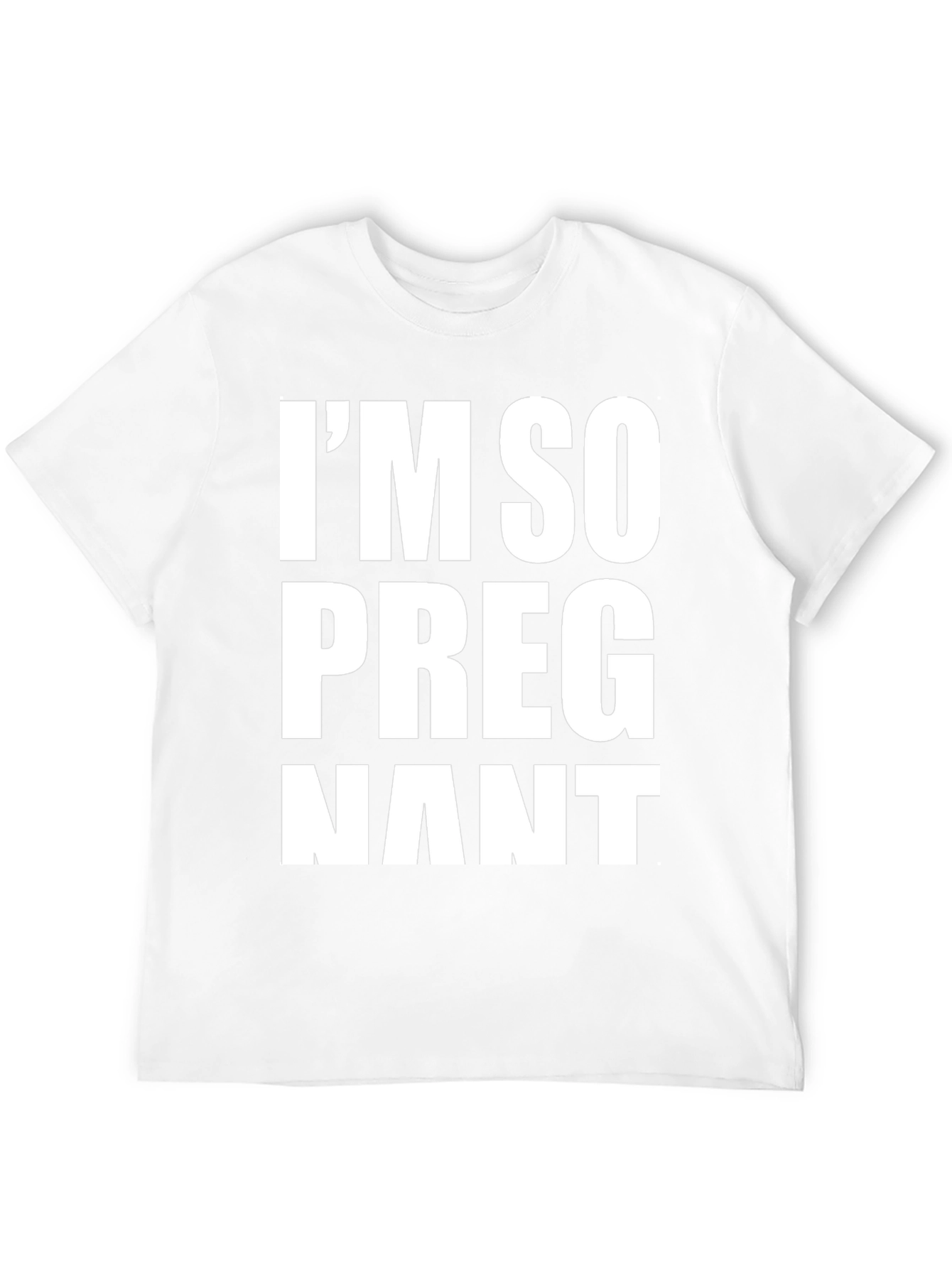 Im So Pregnant T-Shirt - Humorous Graphic Tee