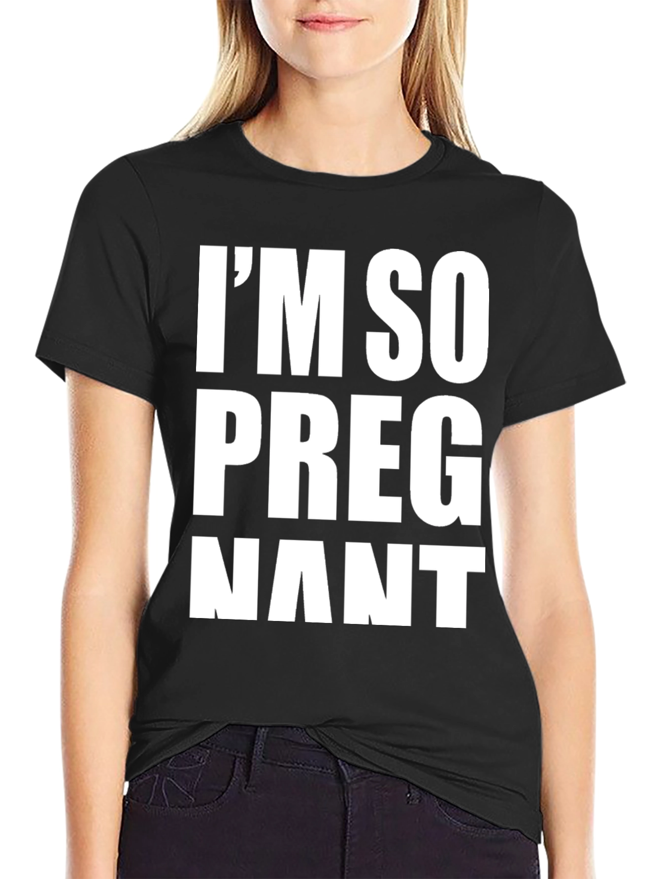 Im So Pregnant T-Shirt - Humorous Graphic Tee