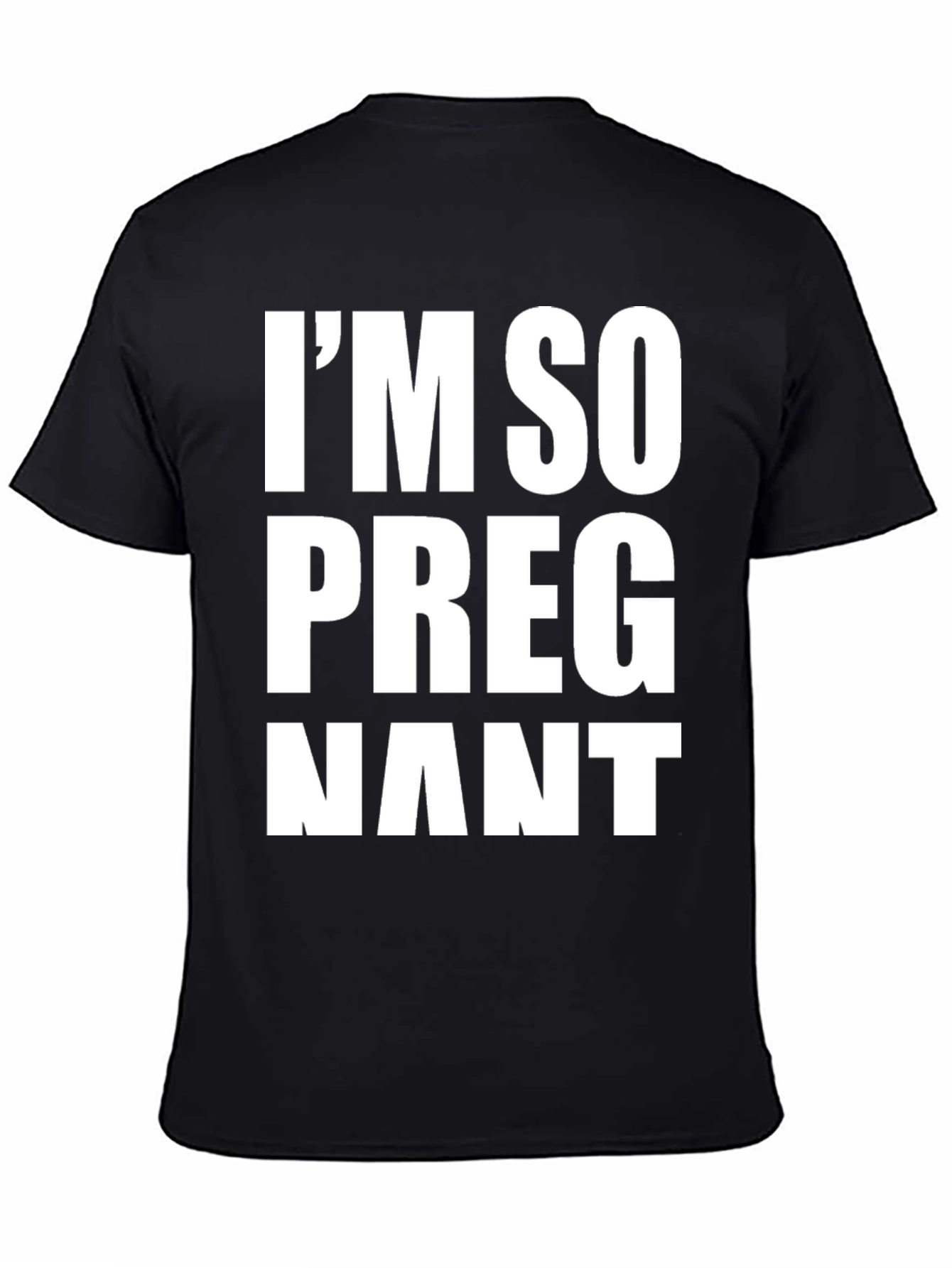 Im So Pregnant T-Shirt - Humorous Graphic Tee