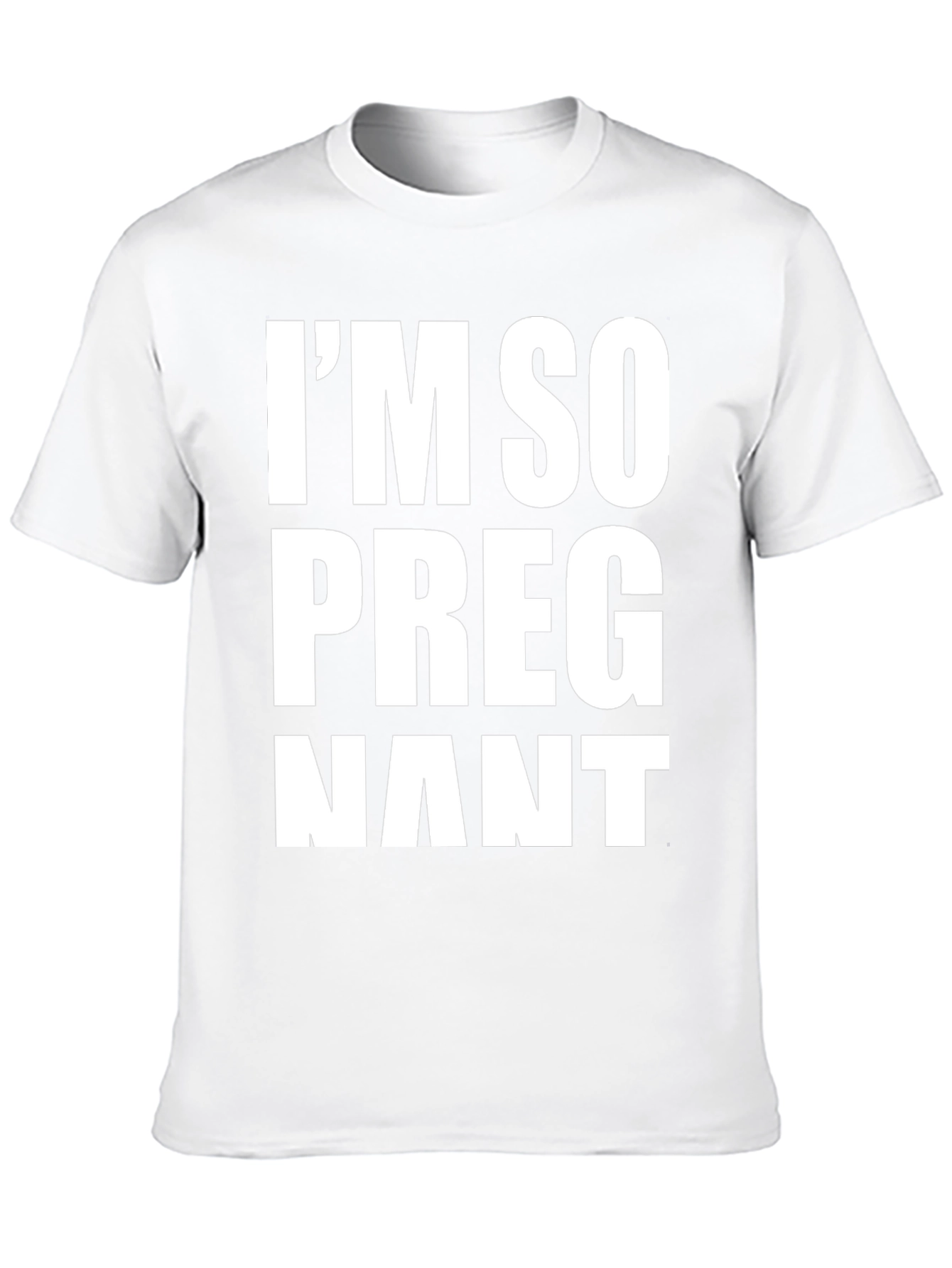 Im So Pregnant T-Shirt - Humorous Graphic Tee