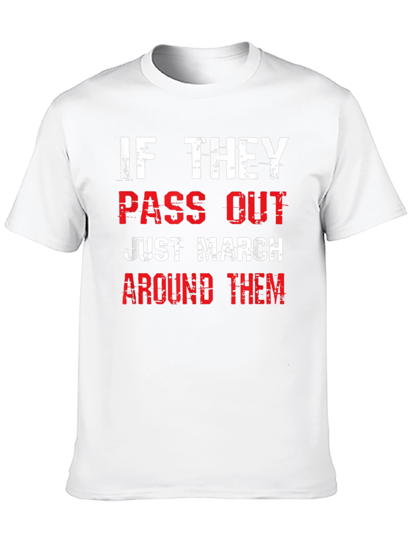 Funny Marching Band T-Shirt - Pass Out? March Around!