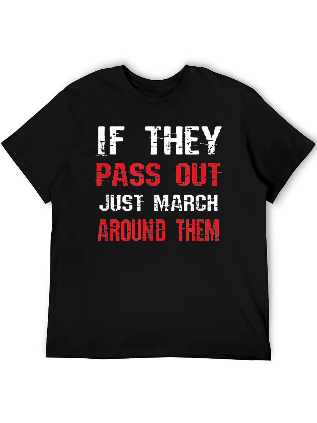 Funny Marching Band T-Shirt - Pass Out? March Around!