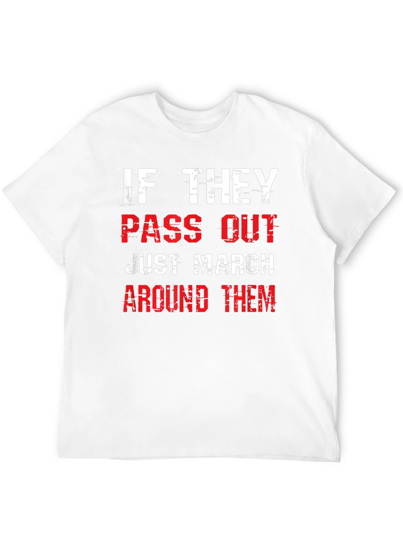 Funny Marching Band T-Shirt - Pass Out? March Around!