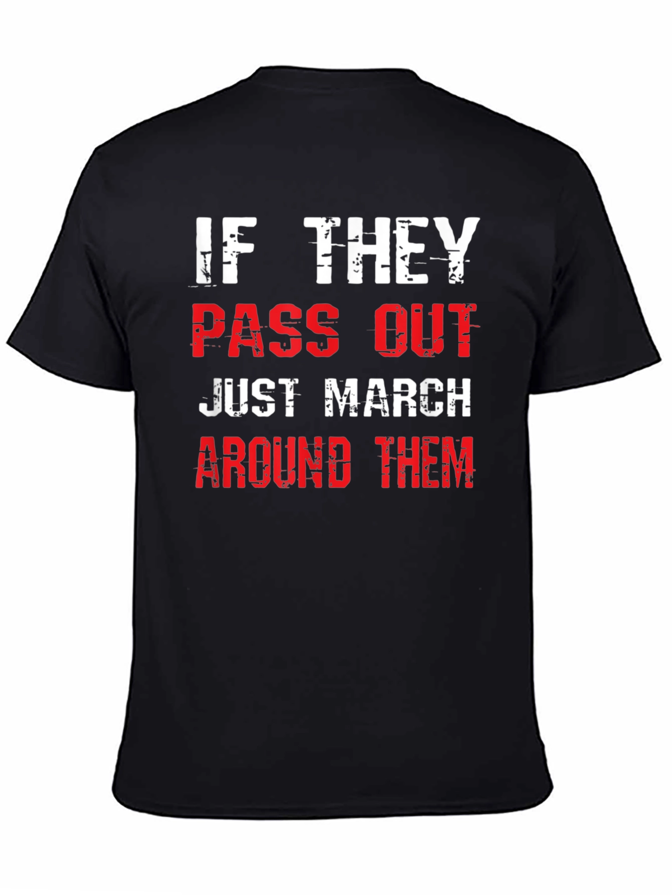 Funny Marching Band T-Shirt - Pass Out? March Around!