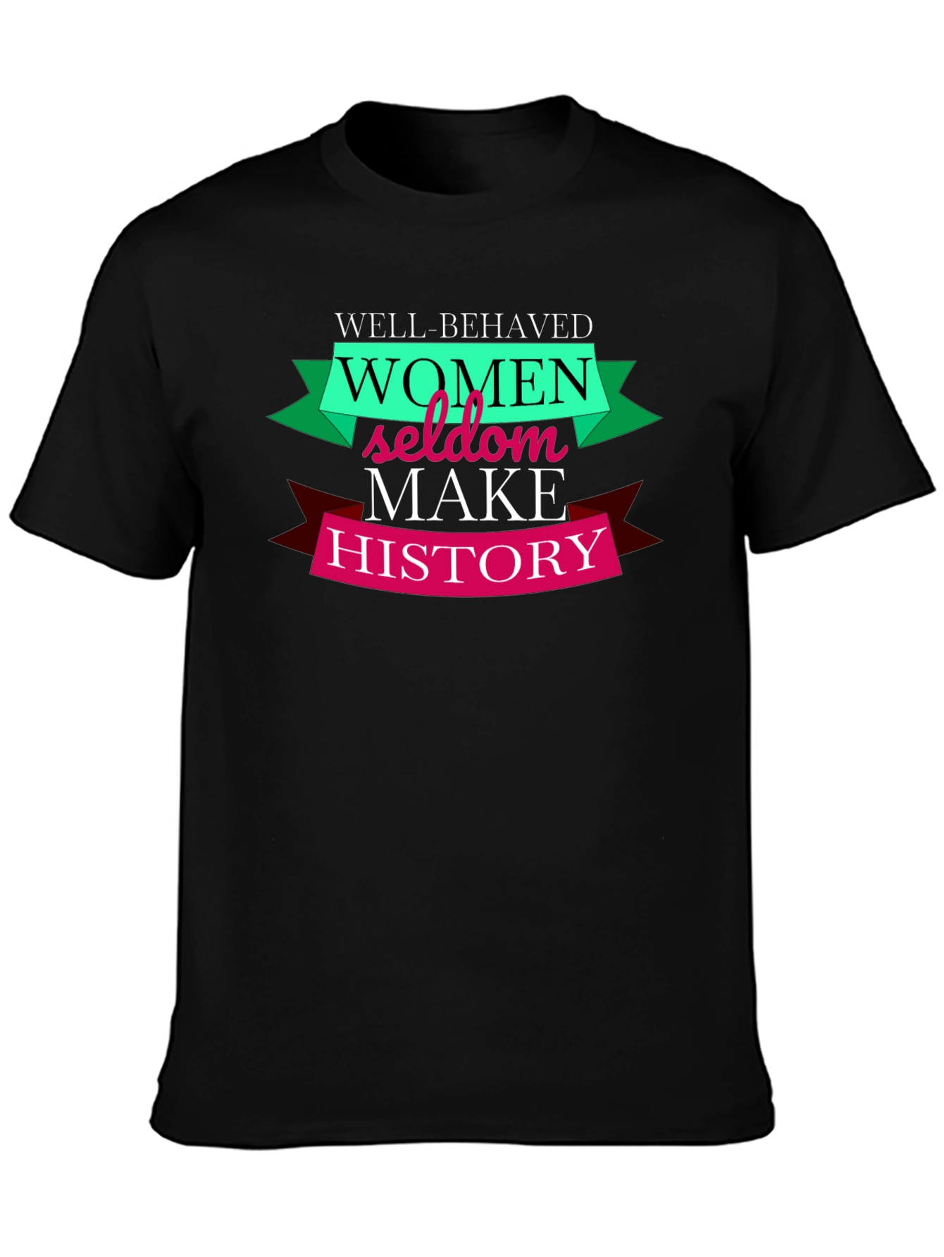 Well Behaved Women History T-Shirt
