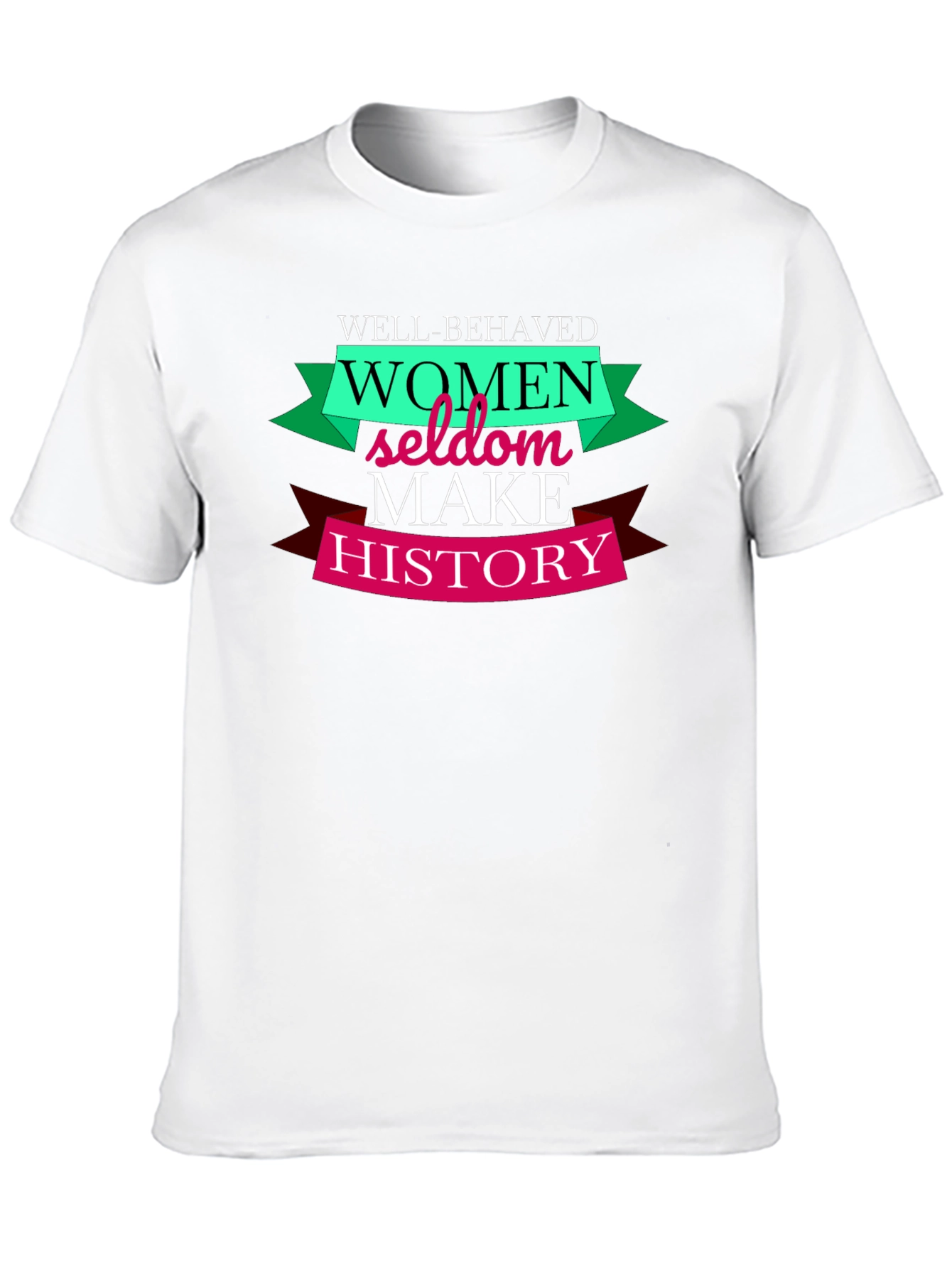 Well Behaved Women History T-Shirt
