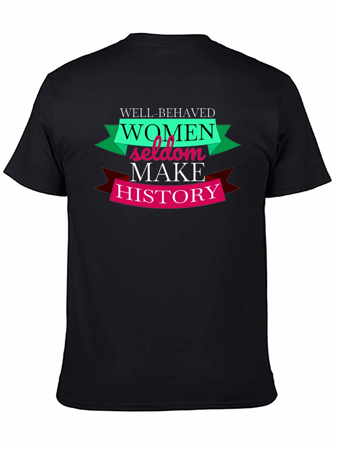 Well Behaved Women History T-Shirt