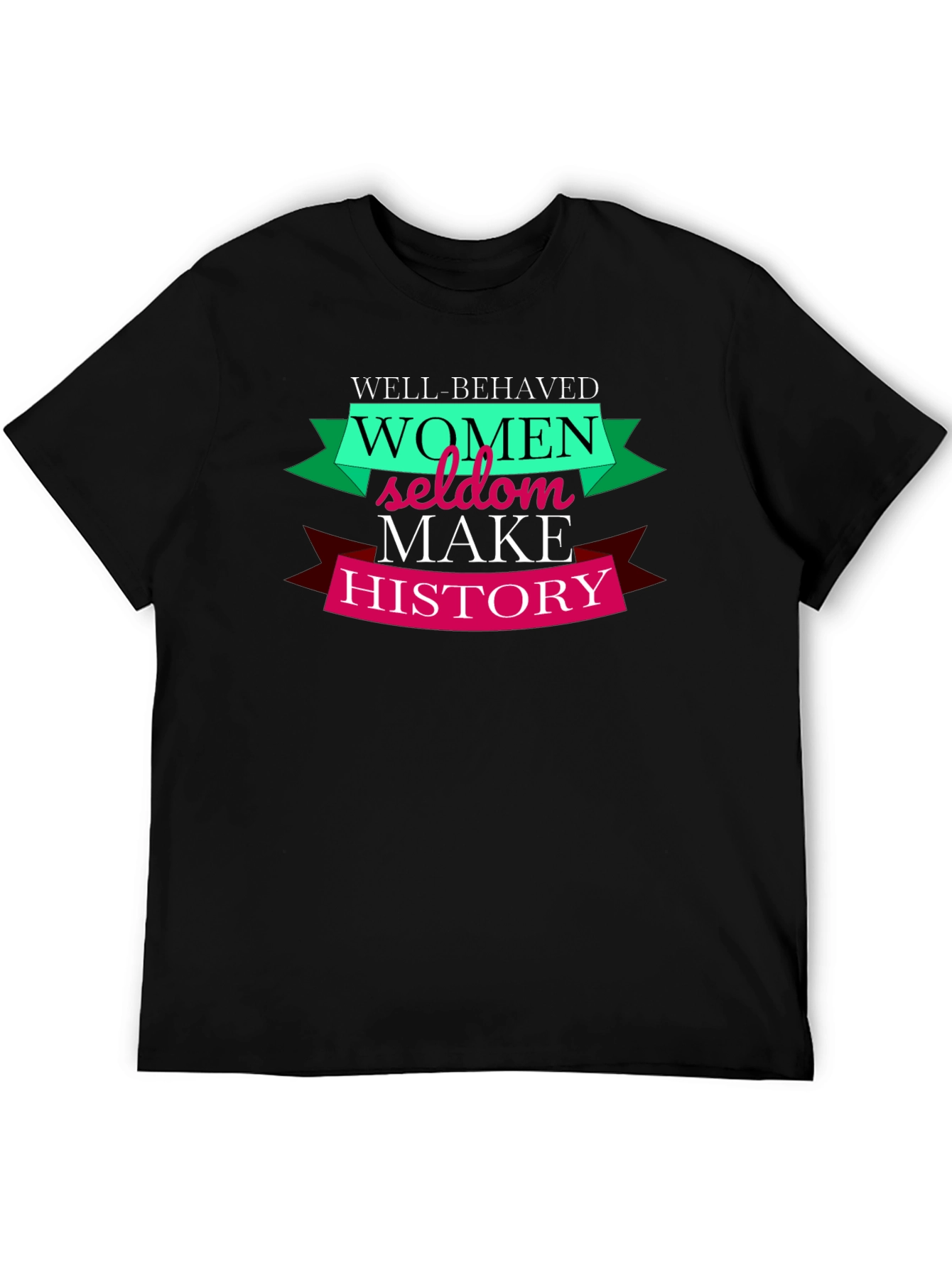 Well Behaved Women History T-Shirt