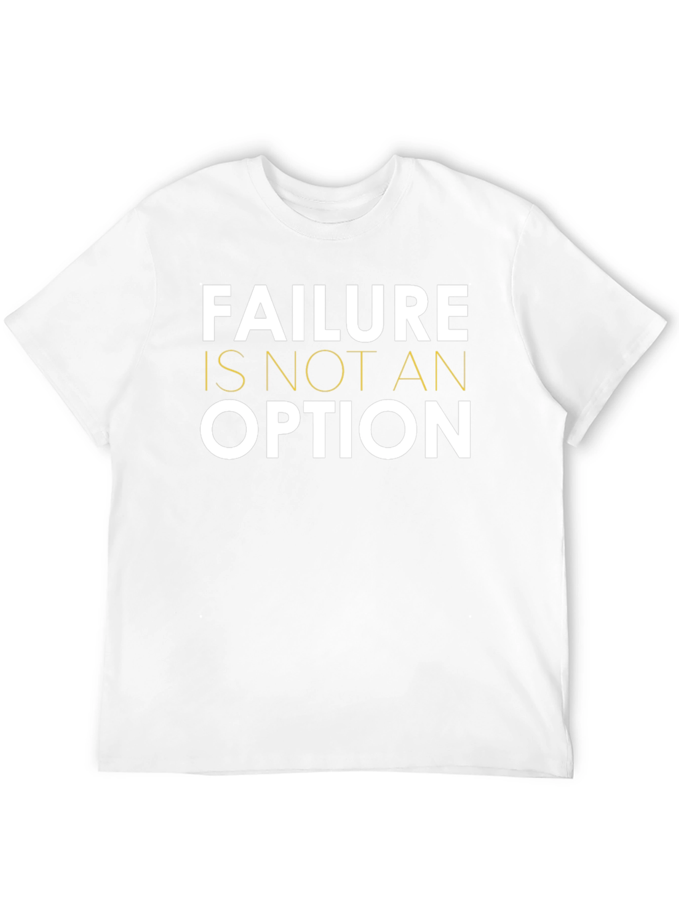 Motivational T-Shirt: Failure is Not An Option