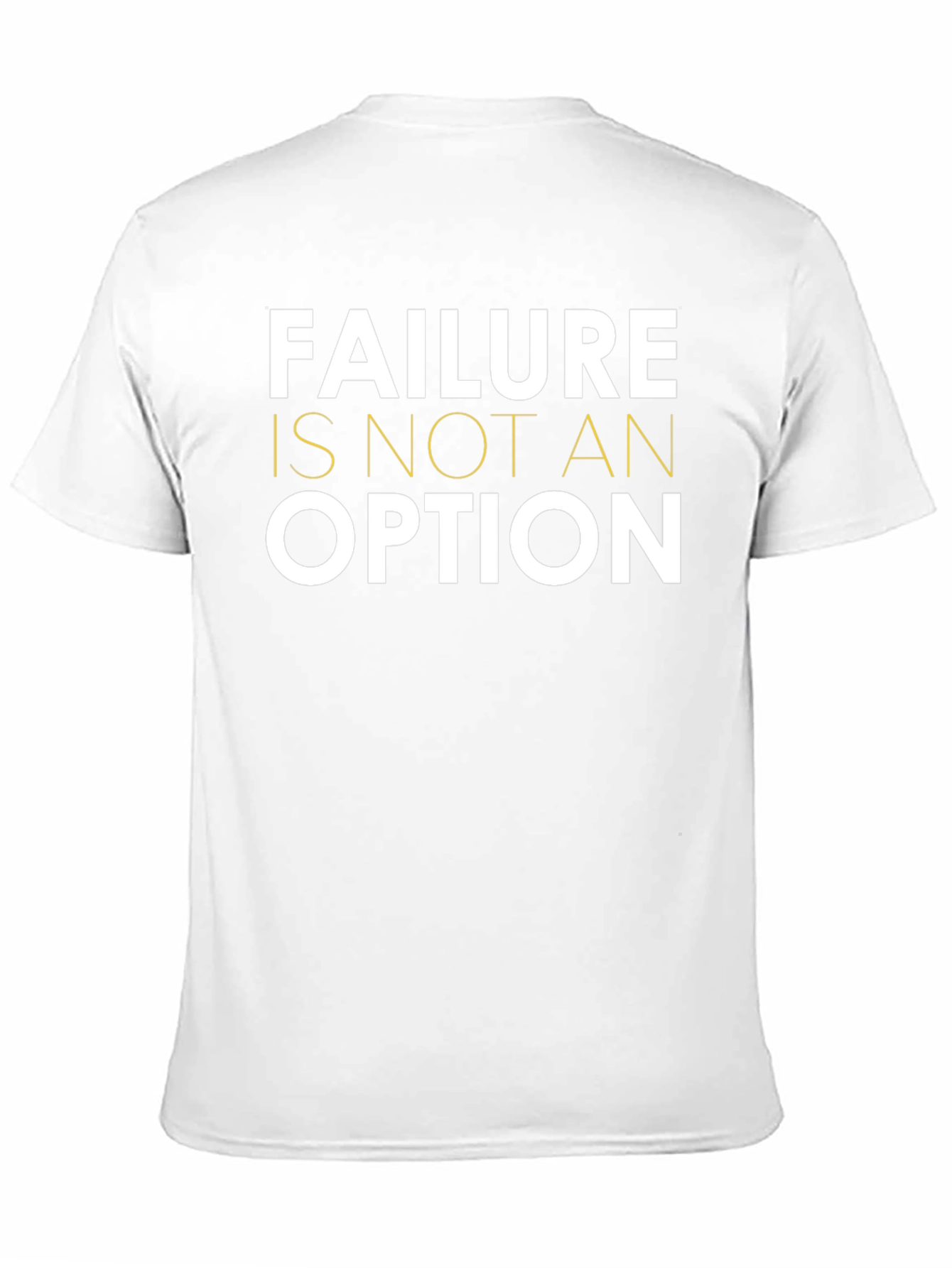 Motivational T-Shirt: Failure is Not An Option