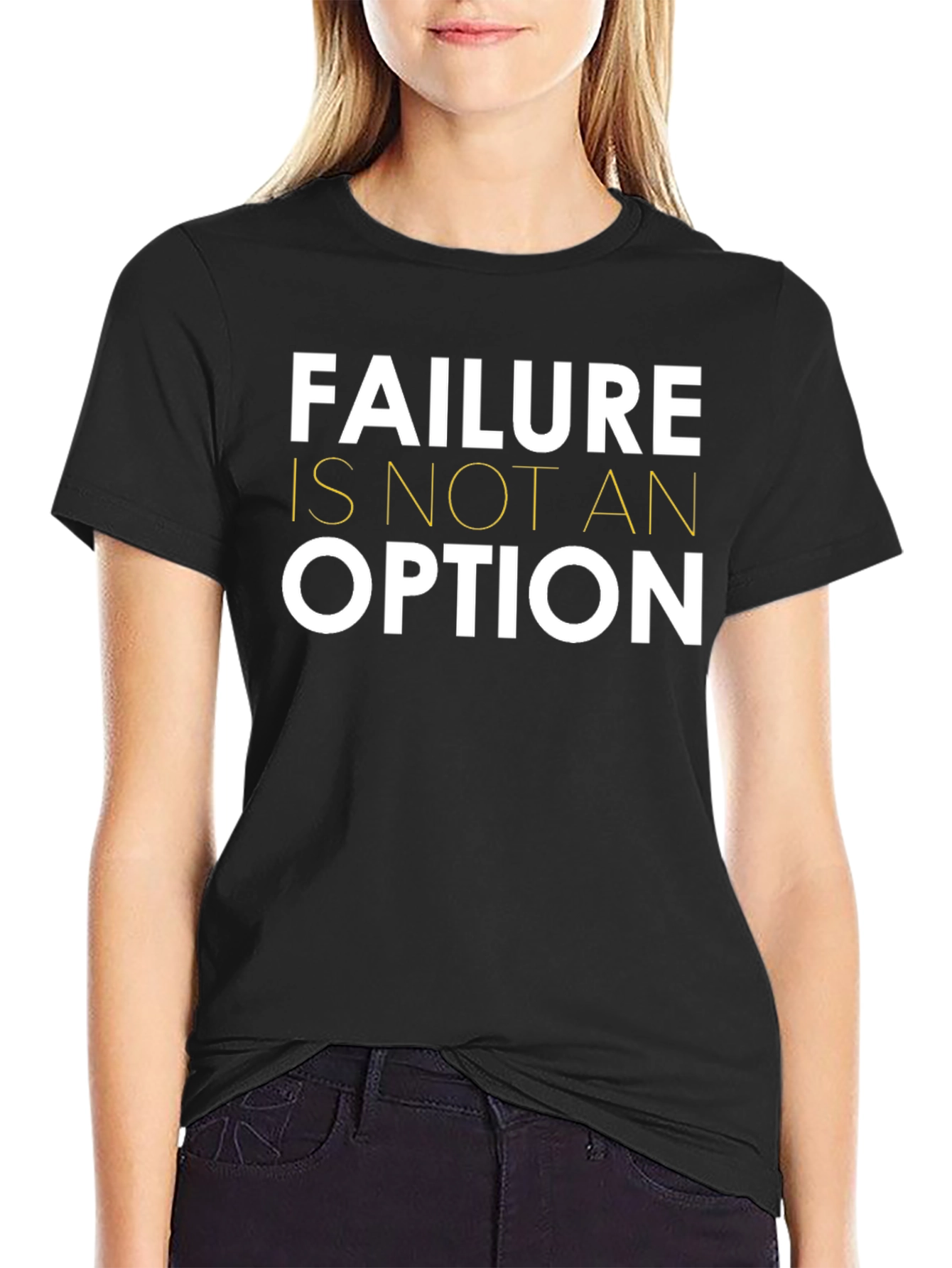 Motivational T-Shirt: Failure is Not An Option